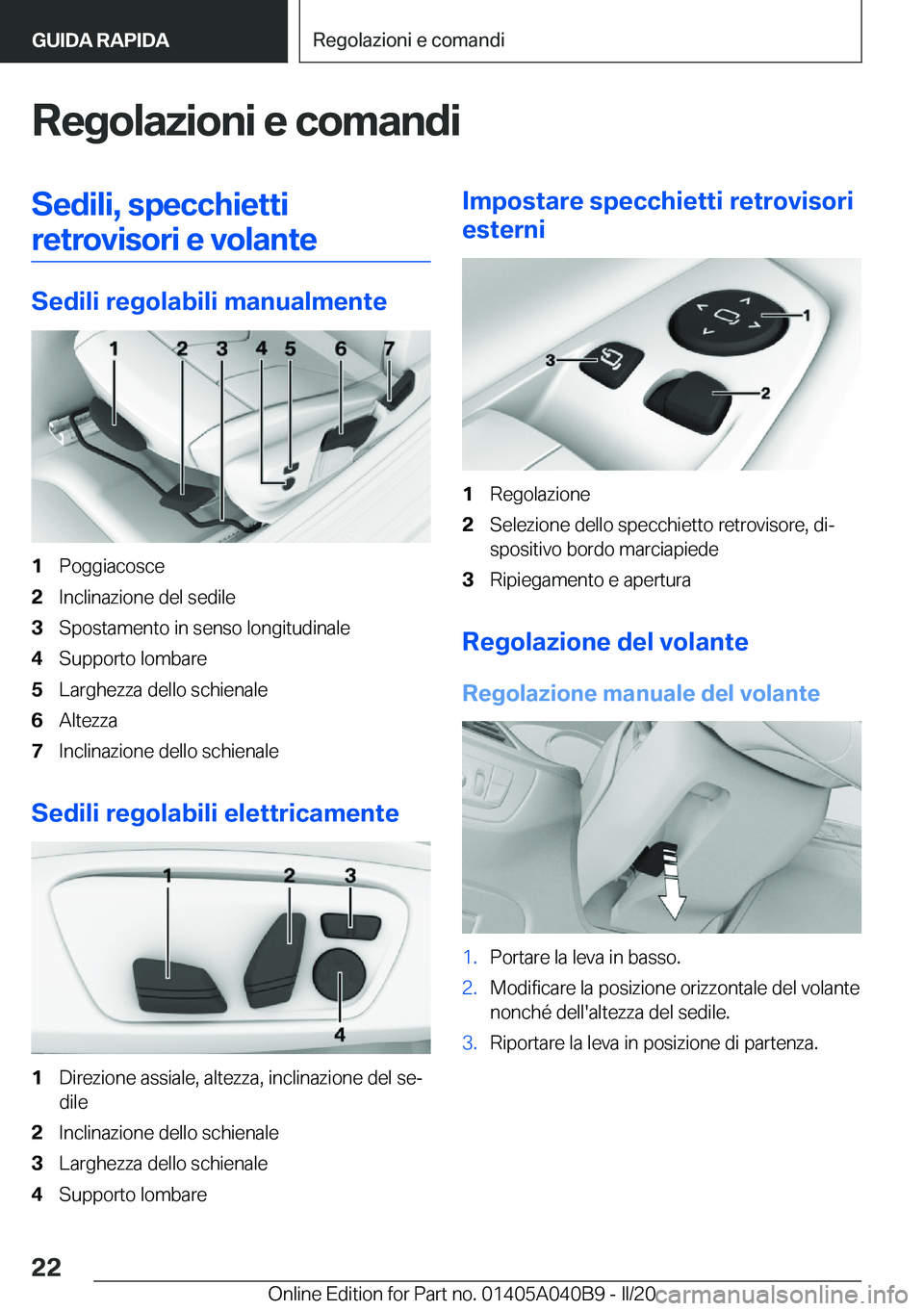BMW Z4 2020  Libretti Di Uso E manutenzione (in Italian) �R�e�g�o�l�a�z�i�o�n�i��e��c�o�m�a�n�d�i�S�e�d�i�l�i�,��s�p�e�c�c�h�i�e�t�t�i�r�e�t�r�o�v�i�s�o�r�i��e��v�o�l�a�n�t�e
�S�e�d�i�l�i��r�e�g�o�l�a�b�i�l�i��m�a�n�u�a�l�m�e�n�t�e
�1�P�o�g�g�i�a�c�o