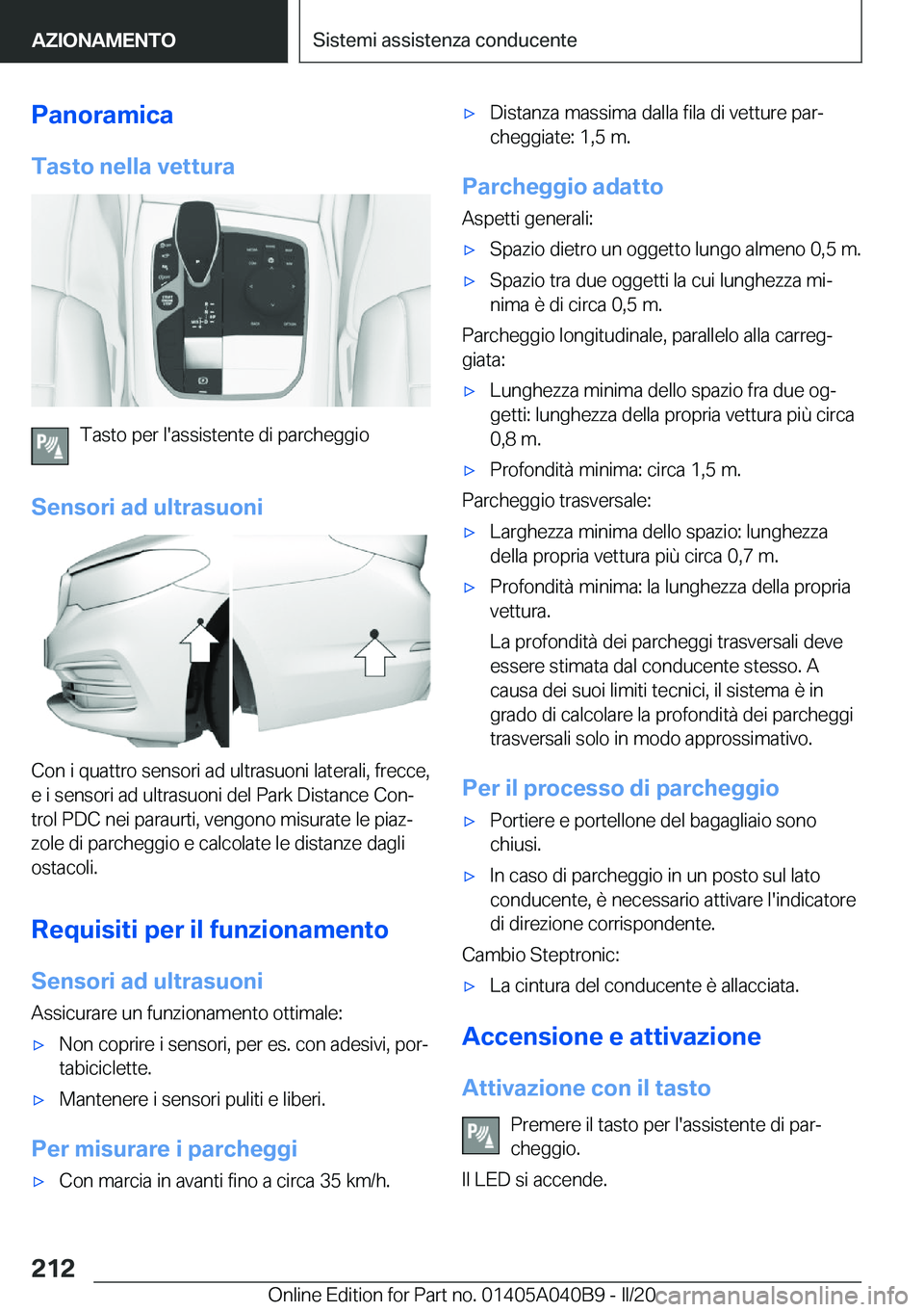 BMW Z4 2020  Libretti Di Uso E manutenzione (in Italian) �P�a�n�o�r�a�m�i�c�a�T�a�s�t�o��n�e�l�l�a��v�e�t�t�u�r�a
�T�a�s�t�o��p�e�r��l�'�a�s�s�i�s�t�e�n�t�e��d�i��p�a�r�c�h�e�g�g�i�o
�S�e�n�s�o�r�i��a�d��u�l�t�r�a�s�u�o�n�i
�C�o�n��i��q�u�a�t�