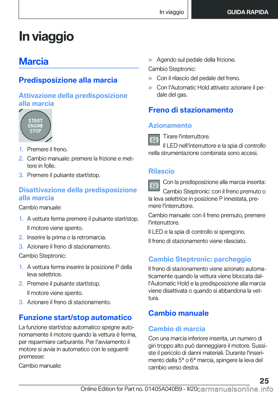 BMW Z4 2020  Libretti Di Uso E manutenzione (in Italian) �I�n��v�i�a�g�g�i�o�M�a�r�c�i�a
�P�r�e�d�i�s�p�o�s�i�z�i�o�n�e��a�l�l�a��m�a�r�c�i�a�A�t�t�i�v�a�z�i�o�n�e��d�e�l�l�a��p�r�e�d�i�s�p�o�s�i�z�i�o�n�e
�a�l�l�a��m�a�r�c�i�a
�1�.�P�r�e�m�e�r�e��i�