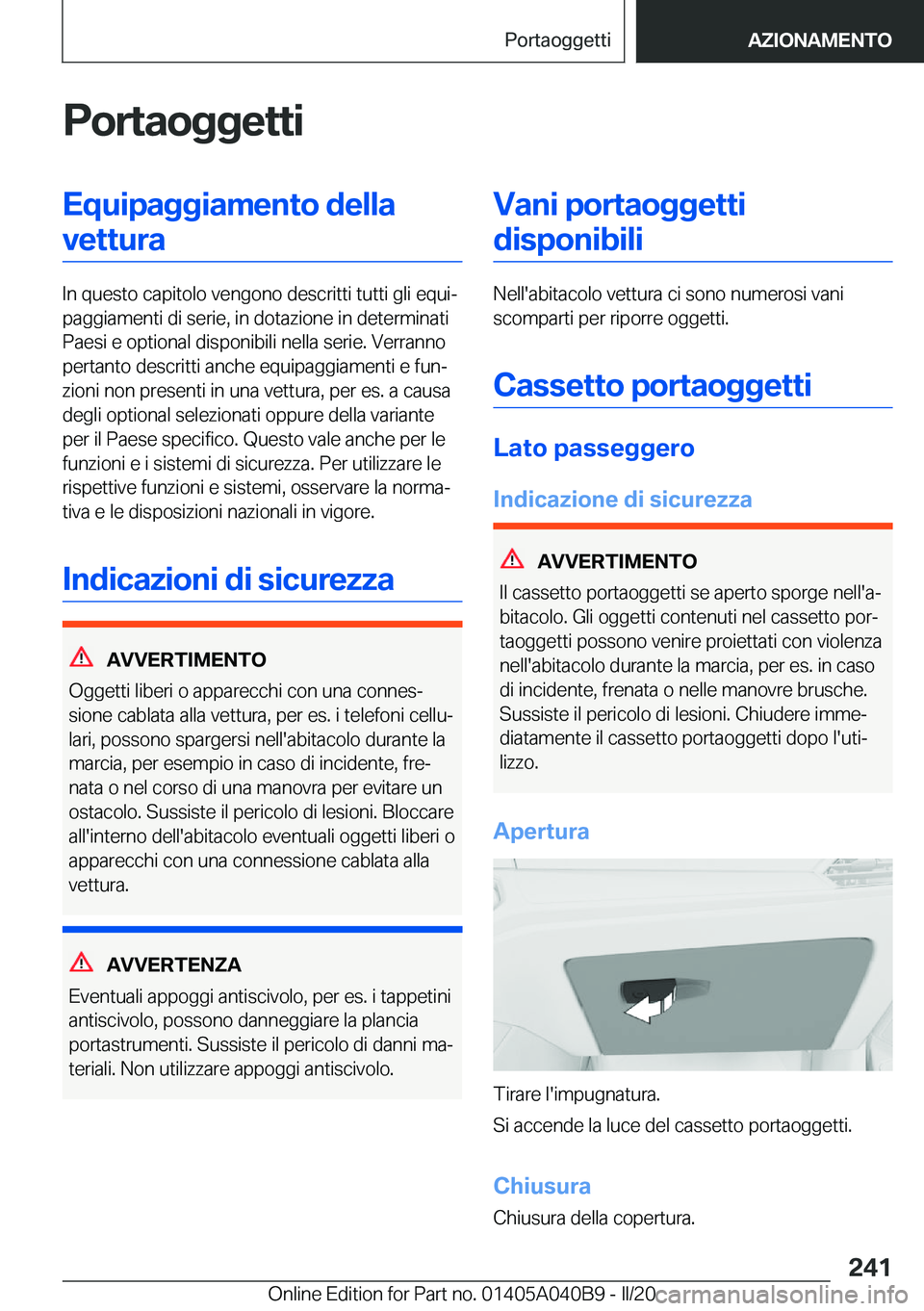 BMW Z4 2020  Libretti Di Uso E manutenzione (in Italian) �P�o�r�t�a�o�g�g�e�t�t�i�E�q�u�i�p�a�g�g�i�a�m�e�n�t�o��d�e�l�l�a�v�e�t�t�u�r�a
�I�n��q�u�e�s�t�o��c�a�p�i�t�o�l�o��v�e�n�g�o�n�o��d�e�s�c�r�i�t�t�i��t�u�t�t�i��g�l�i��e�q�u�iª
�p�a�g�g�i�a�