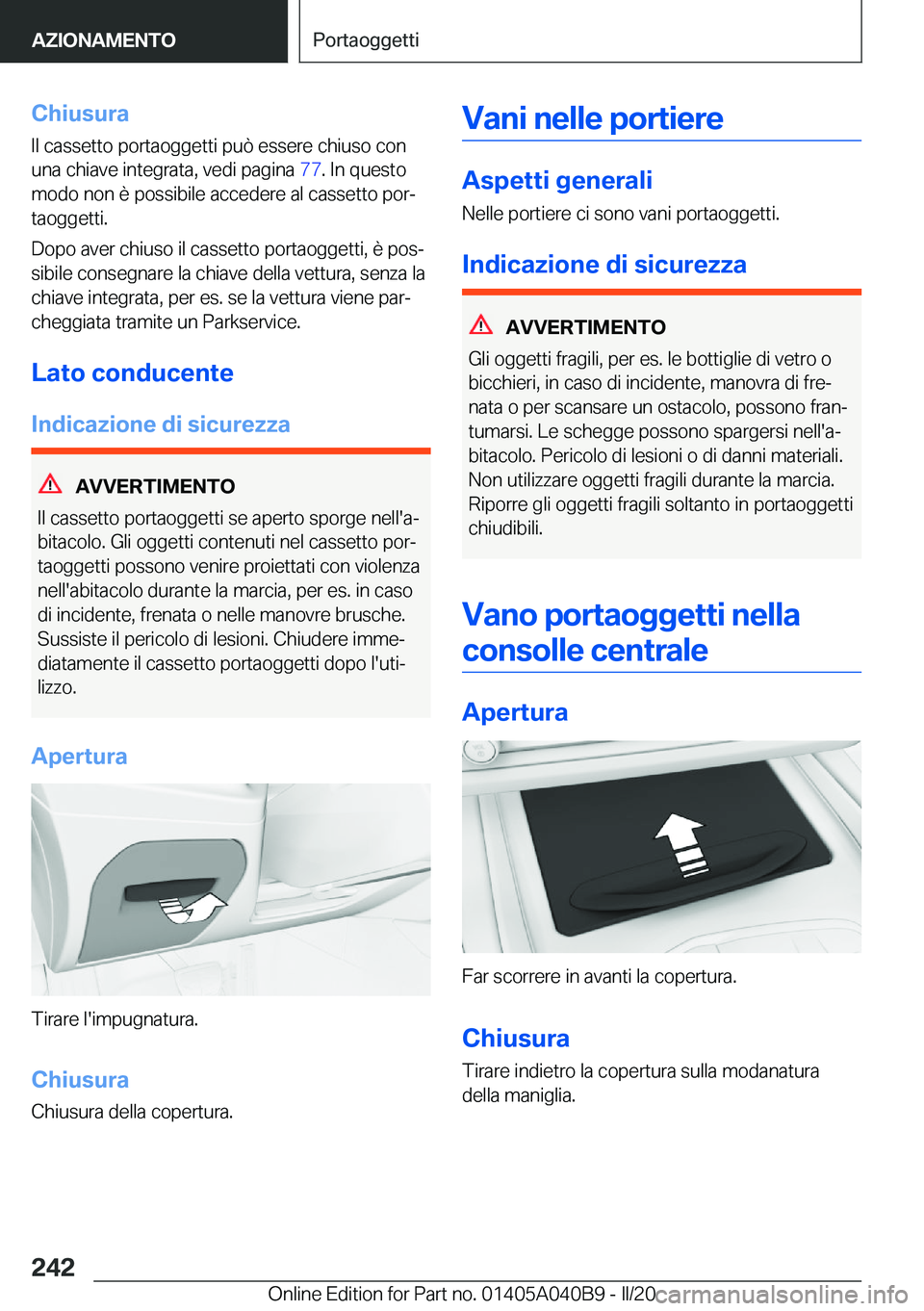 BMW Z4 2020  Libretti Di Uso E manutenzione (in Italian) �C�h�i�u�s�u�r�a�I�l��c�a�s�s�e�t�t�o��p�o�r�t�a�o�g�g�e�t�t�i��p�u�