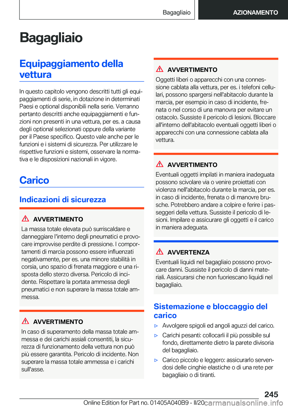 BMW Z4 2020  Libretti Di Uso E manutenzione (in Italian) �B�a�g�a�g�l�i�a�i�o�E�q�u�i�p�a�g�g�i�a�m�e�n�t�o��d�e�l�l�a�v�e�t�t�u�r�a
�I�n��q�u�e�s�t�o��c�a�p�i�t�o�l�o��v�e�n�g�o�n�o��d�e�s�c�r�i�t�t�i��t�u�t�t�i��g�l�i��e�q�u�iª
�p�a�g�g�i�a�m�e�