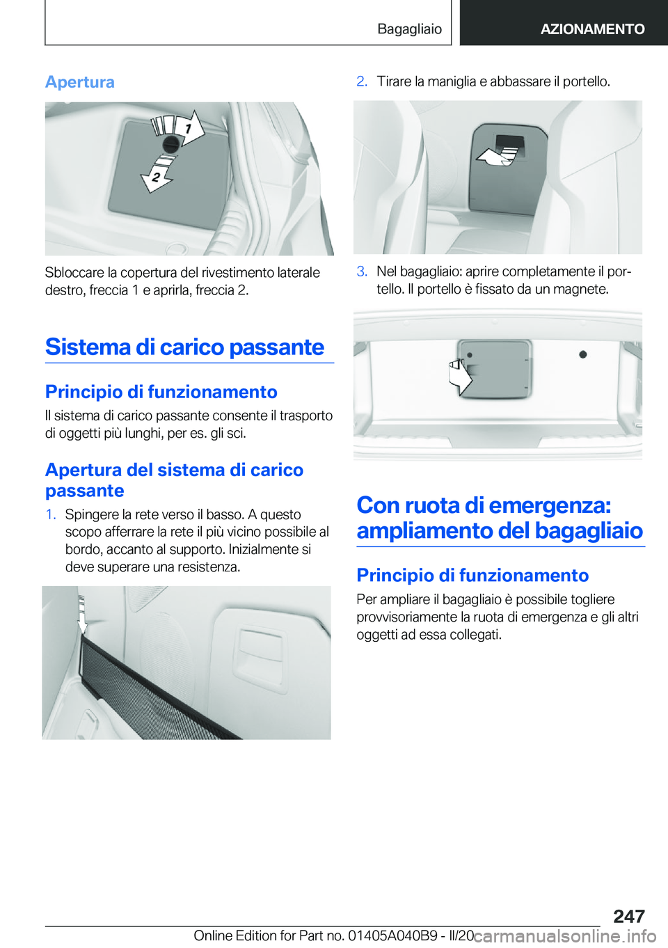 BMW Z4 2020  Libretti Di Uso E manutenzione (in Italian) �A�p�e�r�t�u�r�a
�S�b�l�o�c�c�a�r�e��l�a��c�o�p�e�r�t�u�r�a��d�e�l��r�i�v�e�s�t�i�m�e�n�t�o��l�a�t�e�r�a�l�e�d�e�s�t�r�o�,��f�r�e�c�c�i�a��1��e��a�p�r�i�r�l�a�,��f�r�e�c�c�i�a��2�.
�S�i�s�t