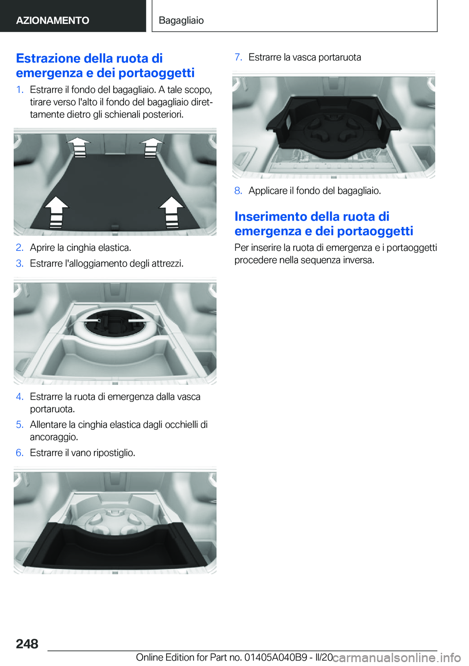 BMW Z4 2020  Libretti Di Uso E manutenzione (in Italian) �E�s�t�r�a�z�i�o�n�e��d�e�l�l�a��r�u�o�t�a��d�i
�e�m�e�r�g�e�n�z�a��e��d�e�i��p�o�r�t�a�o�g�g�e�t�t�i�1�.�E�s�t�r�a�r�r�e��i�l��f�o�n�d�o��d�e�l��b�a�g�a�g�l�i�a�i�o�.��A��t�a�l�e��s�c�o�