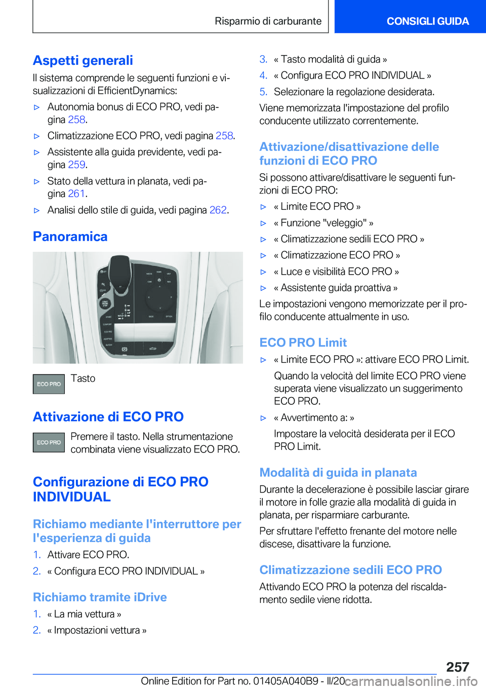 BMW Z4 2020  Libretti Di Uso E manutenzione (in Italian) �A�s�p�e�t�t�i��g�e�n�e�r�a�l�i
�I�l��s�i�s�t�e�m�a��c�o�m�p�r�e�n�d�e��l�e��s�e�g�u�e�n�t�i��f�u�n�z�i�o�n�i��e��v�iª
�s�u�a�l�i�z�z�a�z�i�o�n�i��d�i��E�f�f�i�c�i�e�n�t�D�y�n�a�m�i�c�s�:&