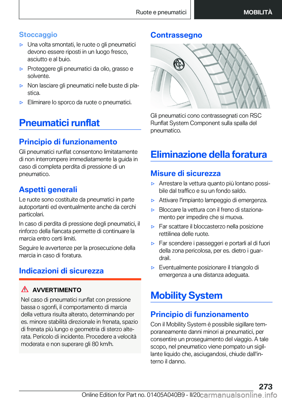BMW Z4 2020  Libretti Di Uso E manutenzione (in Italian) �S�t�o�c�c�a�g�g�i�o'x�U�n�a��v�o�l�t�a��s�m�o�n�t�a�t�i�,��l�e��r�u�o�t�e��o��g�l�i��p�n�e�u�m�a�t�i�c�i�d�e�v�o�n�o��e�s�s�e�r�e��r�i�p�o�s�t�i��i�n��u�n��l�u�o�g�o��f�r�e�s�c�o�,
�