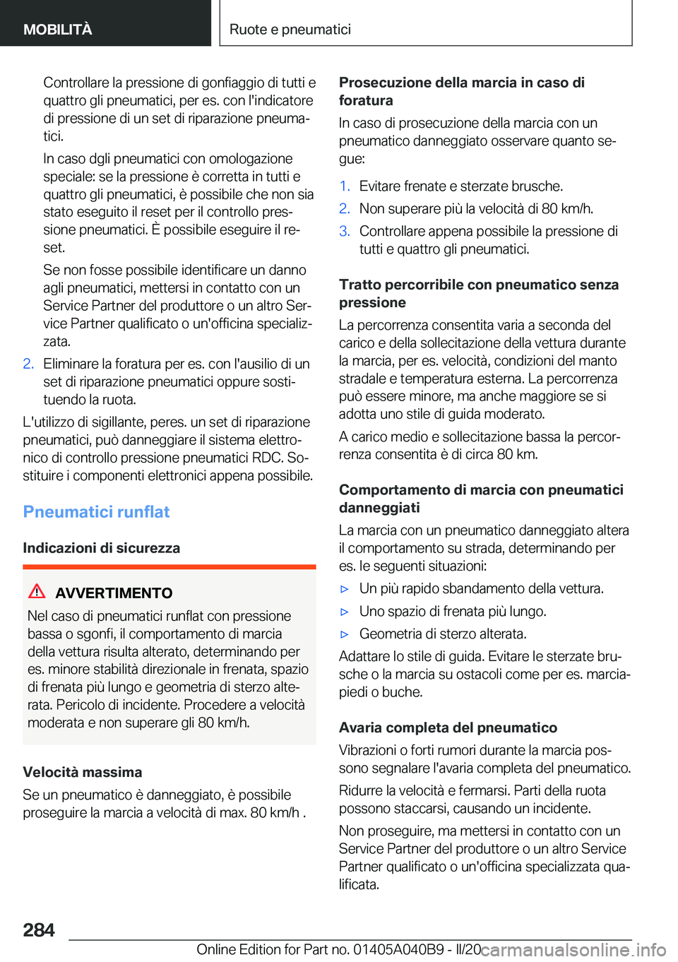 BMW Z4 2020  Libretti Di Uso E manutenzione (in Italian) �C�o�n�t�r�o�l�l�a�r�e��l�a��p�r�e�s�s�i�o�n�e��d�i��g�o�n�f�i�a�g�g�i�o��d�i��t�u�t�t�i��e�q�u�a�t�t�r�o��g�l�i��p�n�e�u�m�a�t�i�c�i�,��p�e�r��e�s�.��c�o�n��l�'�i�n�d�i�c�a�t�o�r�e
�