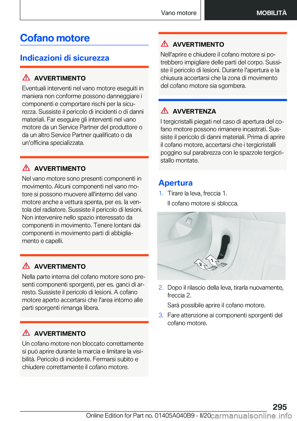 BMW Z4 2020  Libretti Di Uso E manutenzione (in Italian) �C�o�f�a�n�o��m�o�t�o�r�e
�I�n�d�i�c�a�z�i�o�n�i��d�i��s�i�c�u�r�e�z�z�a
�A�V�V�E�R�T�I�M�E�N�T�O
�E�v�e�n�t�u�a�l�i��i�n�t�e�r�v�e�n�t�i��n�e�l��v�a�n�o��m�o�t�o�r�e��e�s�e�g�u�i�t�i��i�n
�m