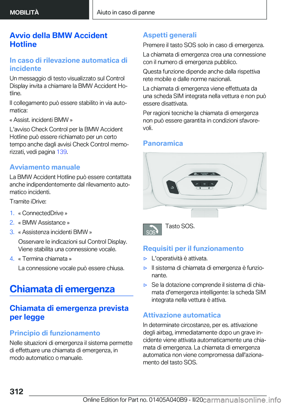 BMW Z4 2020  Libretti Di Uso E manutenzione (in Italian) �A�v�v�i�o��d�e�l�l�a��B�M�W��A�c�c�i�d�e�n�t
�H�o�t�l�i�n�e
�I�n��c�a�s�o��d�i��r�i�l�e�v�a�z�i�o�n�e��a�u�t�o�m�a�t�i�c�a��d�i
�i�n�c�i�d�e�n�t�e
�U�n��m�e�s�s�a�g�g�i�o��d�i��t�e�s�t�o�