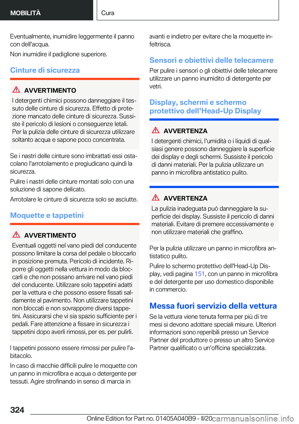 BMW Z4 2020  Libretti Di Uso E manutenzione (in Italian) �E�v�e�n�t�u�a�l�m�e�n�t�e�,��i�n�u�m�i�d�i�r�e��l�e�g�g�e�r�m�e�n�t�e��i�l��p�a�n�n�o�c�o�n��d�e�l�l�'�a�c�q�u�a�.
�N�o�n��i�n�u�m�i�d�i�r�e��i�l��p�a�d�i�g�l�i�o�n�e��s�u�p�e�r�i�o�r�e�