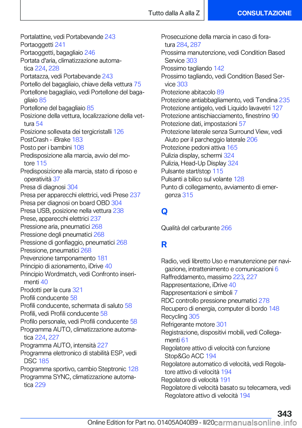 BMW Z4 2020  Libretti Di Uso E manutenzione (in Italian) �P�o�r�t�a�l�a�t�t�i�n�e�,��v�e�d�i��P�o�r�t�a�b�e�v�a�n�d�e��2�4�3�
�P�o�r�t�a�o�g�g�e�t�t�i� �2�4�1�
�P�o�r�t�a�o�g�g�e�t�t�i�,��b�a�g�a�g�l�i�a�i�o� �2�4�6�
�P�o�r�t�a�t�a��d�'�a�r�i�