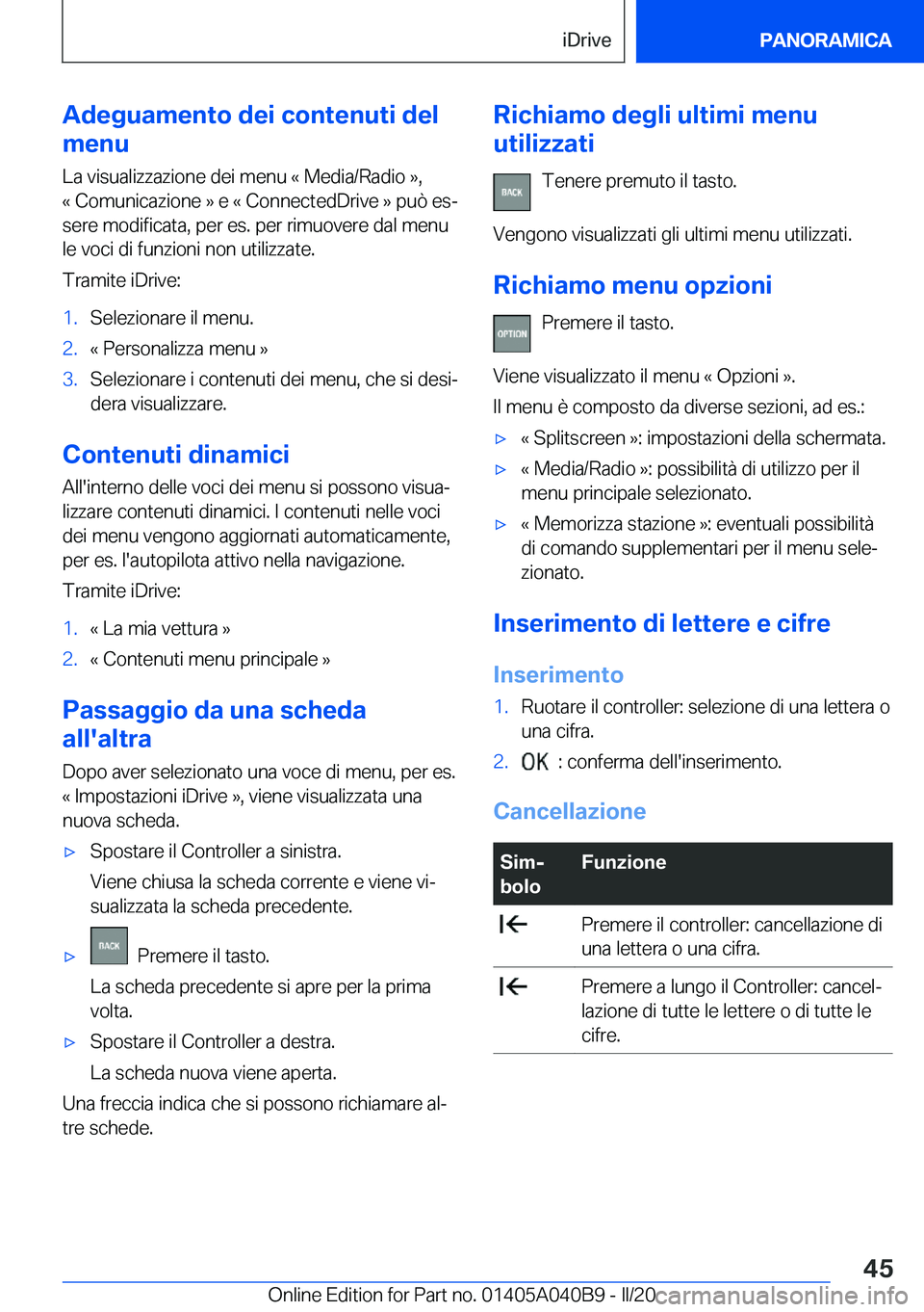 BMW Z4 2020  Libretti Di Uso E manutenzione (in Italian) �A�d�e�g�u�a�m�e�n�t�o��d�e�i��c�o�n�t�e�n�u�t�i��d�e�l
�m�e�n�u
�L�a��v�i�s�u�a�l�i�z�z�a�z�i�o�n�e��d�e�i��m�e�n�u��«��M�e�d�i�a�/�R�a�d�i�o��{�,�«��C�o�m�u�n�i�c�a�z�i�o�n�e��{��e��