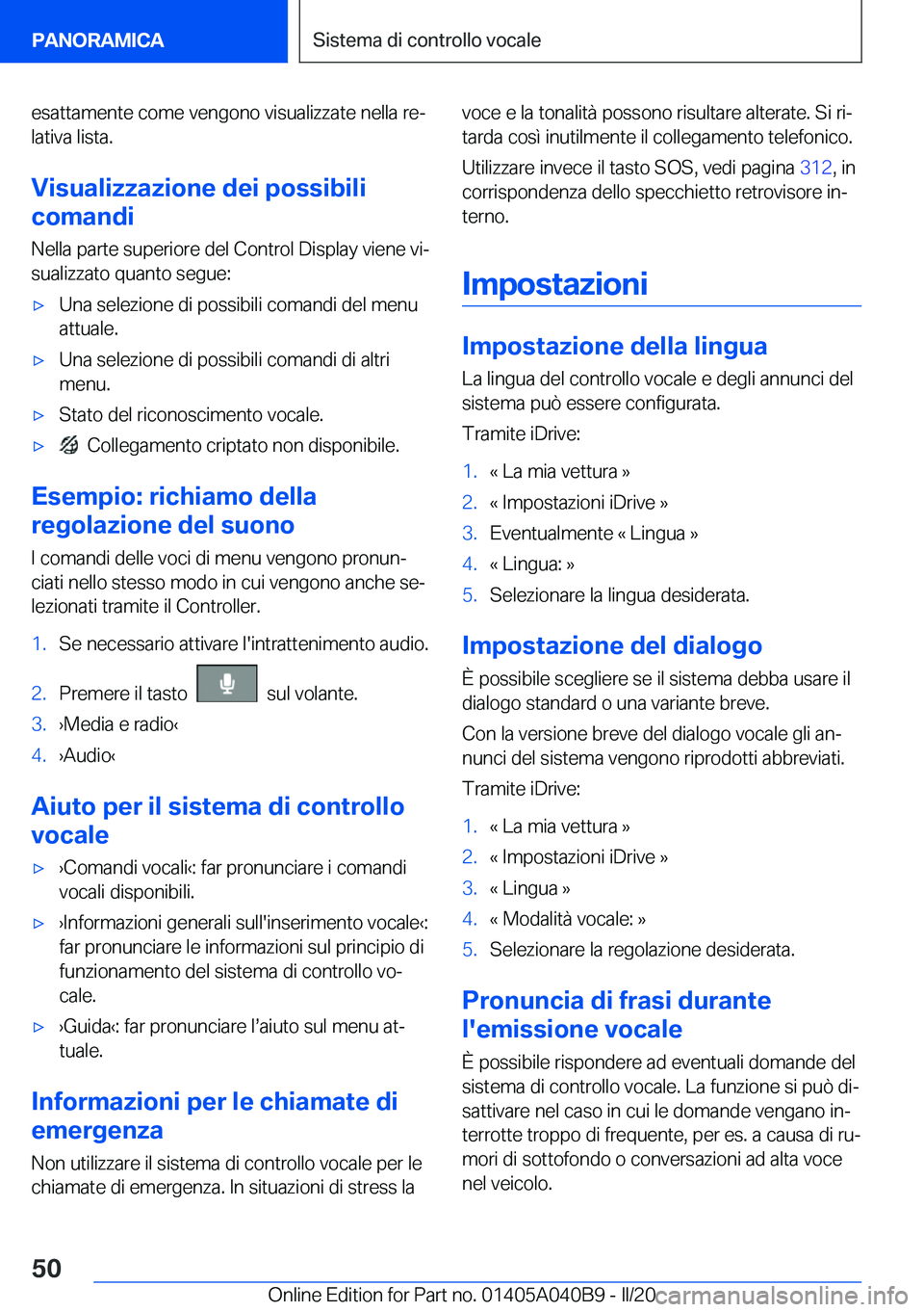 BMW Z4 2020  Libretti Di Uso E manutenzione (in Italian) �e�s�a�t�t�a�m�e�n�t�e��c�o�m�e��v�e�n�g�o�n�o��v�i�s�u�a�l�i�z�z�a�t�e��n�e�l�l�a��r�eª
�l�a�t�i�v�a��l�i�s�t�a�.
�V�i�s�u�a�l�i�z�z�a�z�i�o�n�e��d�e�i��p�o�s�s�i�b�i�l�i
�c�o�m�a�n�d�i
�N�