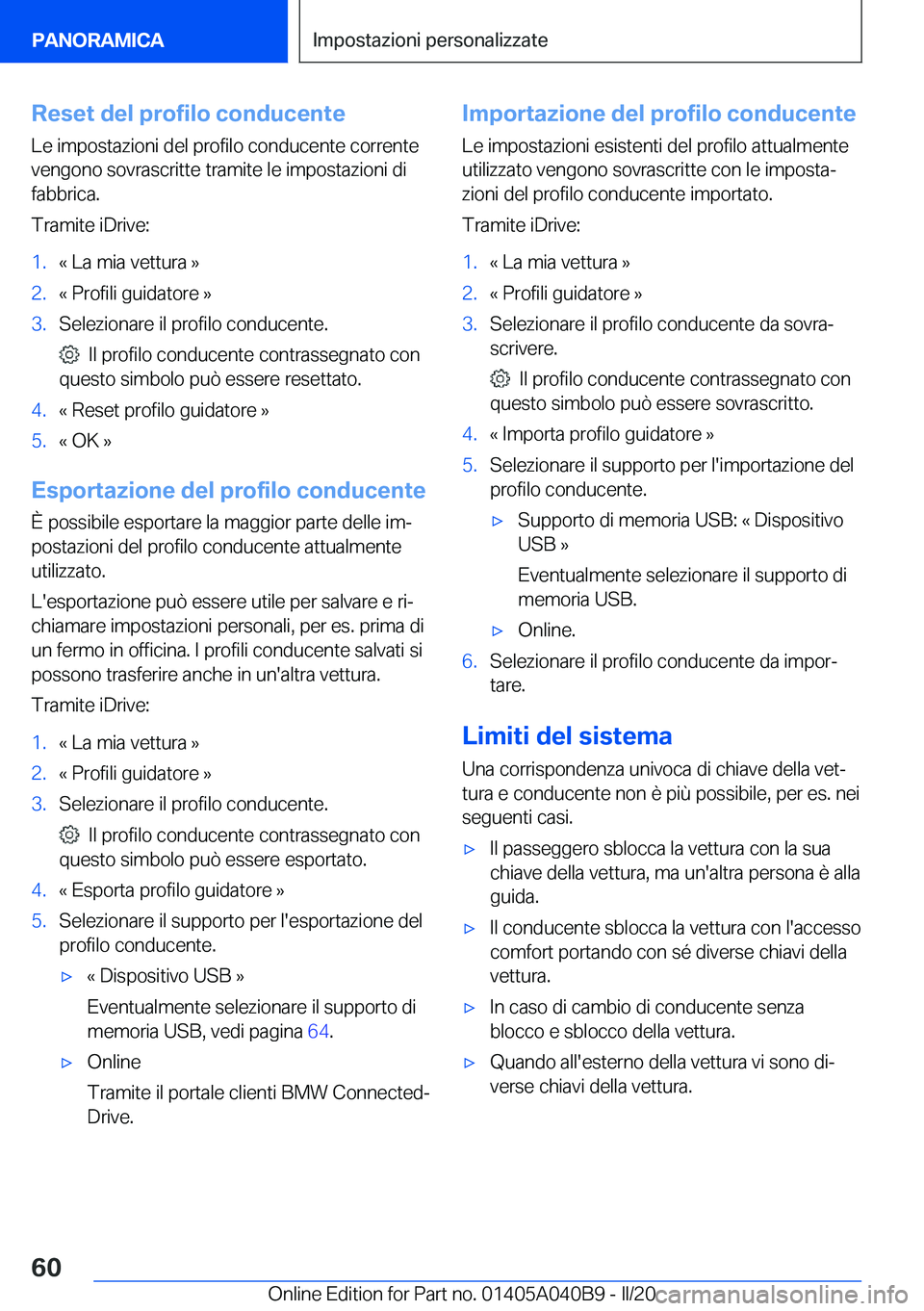 BMW Z4 2020  Libretti Di Uso E manutenzione (in Italian) �R�e�s�e�t��d�e�l��p�r�o�f�i�l�o��c�o�n�d�u�c�e�n�t�e
�L�e��i�m�p�o�s�t�a�z�i�o�n�i��d�e�l��p�r�o�f�i�l�o��c�o�n�d�u�c�e�n�t�e��c�o�r�r�e�n�t�e �v�e�n�g�o�n�o��s�o�v�r�a�s�c�r�i�t�t�e��t�r�a