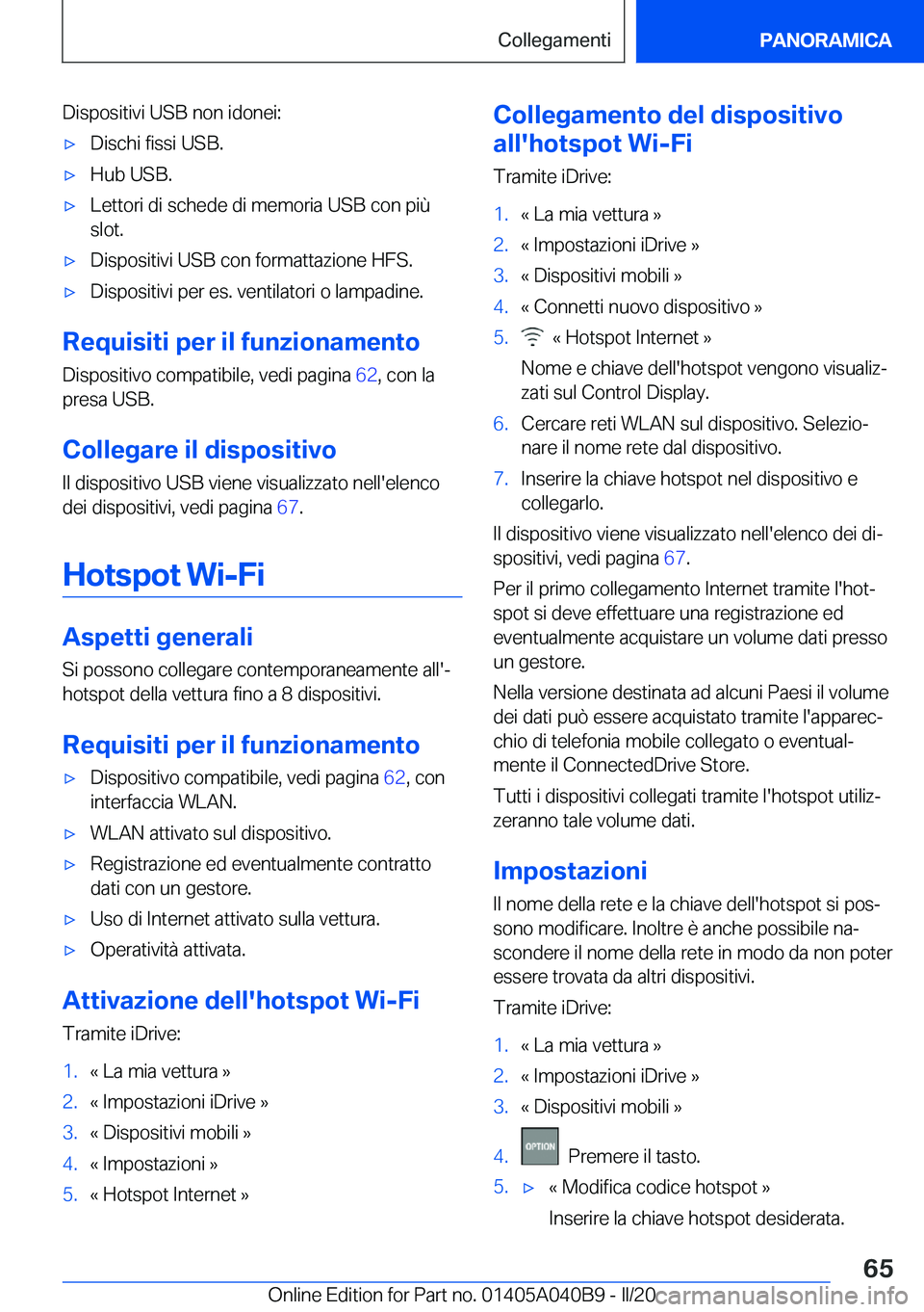 BMW Z4 2020  Libretti Di Uso E manutenzione (in Italian) �D�i�s�p�o�s�i�t�i�v�i��U�S�B��n�o�n��i�d�o�n�e�i�:'x�D�i�s�c�h�i��f�i�s�s�i��U�S�B�.'x�H�u�b��U�S�B�.'x�L�e�t�t�o�r�i��d�i��s�c�h�e�d�e��d�i��m�e�m�o�r�i�a��U�S�B��c�o�n��p�i