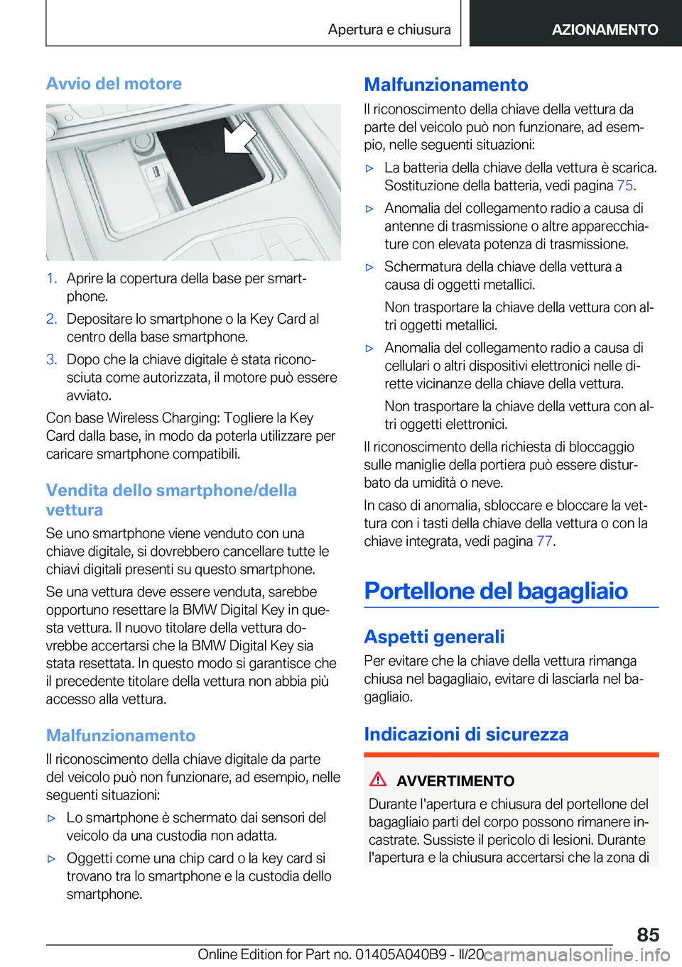 BMW Z4 2020  Libretti Di Uso E manutenzione (in Italian) �A�v�v�i�o��d�e�l��m�o�t�o�r�e�1�.�A�p�r�i�r�e��l�a��c�o�p�e�r�t�u�r�a��d�e�l�l�a��b�a�s�e��p�e�r��s�m�a�r�tª
�p�h�o�n�e�.�2�.�D�e�p�o�s�i�t�a�r�e��l�o��s�m�a�r�t�p�h�o�n�e��o��l�a��K�e