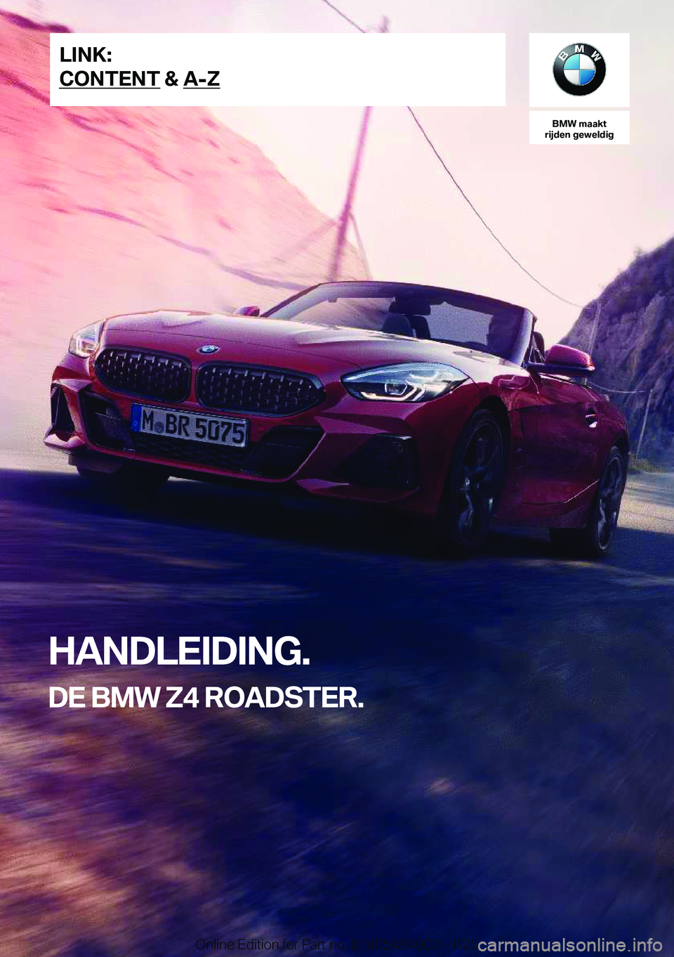 BMW Z4 2020  Instructieboekjes (in Dutch) �B�M�W��m�a�a�k�t
�r�i�j�d�e�n��g�e�w�e�l�d�i�g
�H�A�N�D�L�E�I�D�I�N�G�.
�D�E��B�M�W��Z�4��R�O�A�D�S�T�E�R�.�L�I�N�K�:
�C�O�N�T�E�N�T��&��A�-�Z�O�n�l�i�n�e��E�d�i�t�i�o�n��f�o�r��P�a�r�t��n