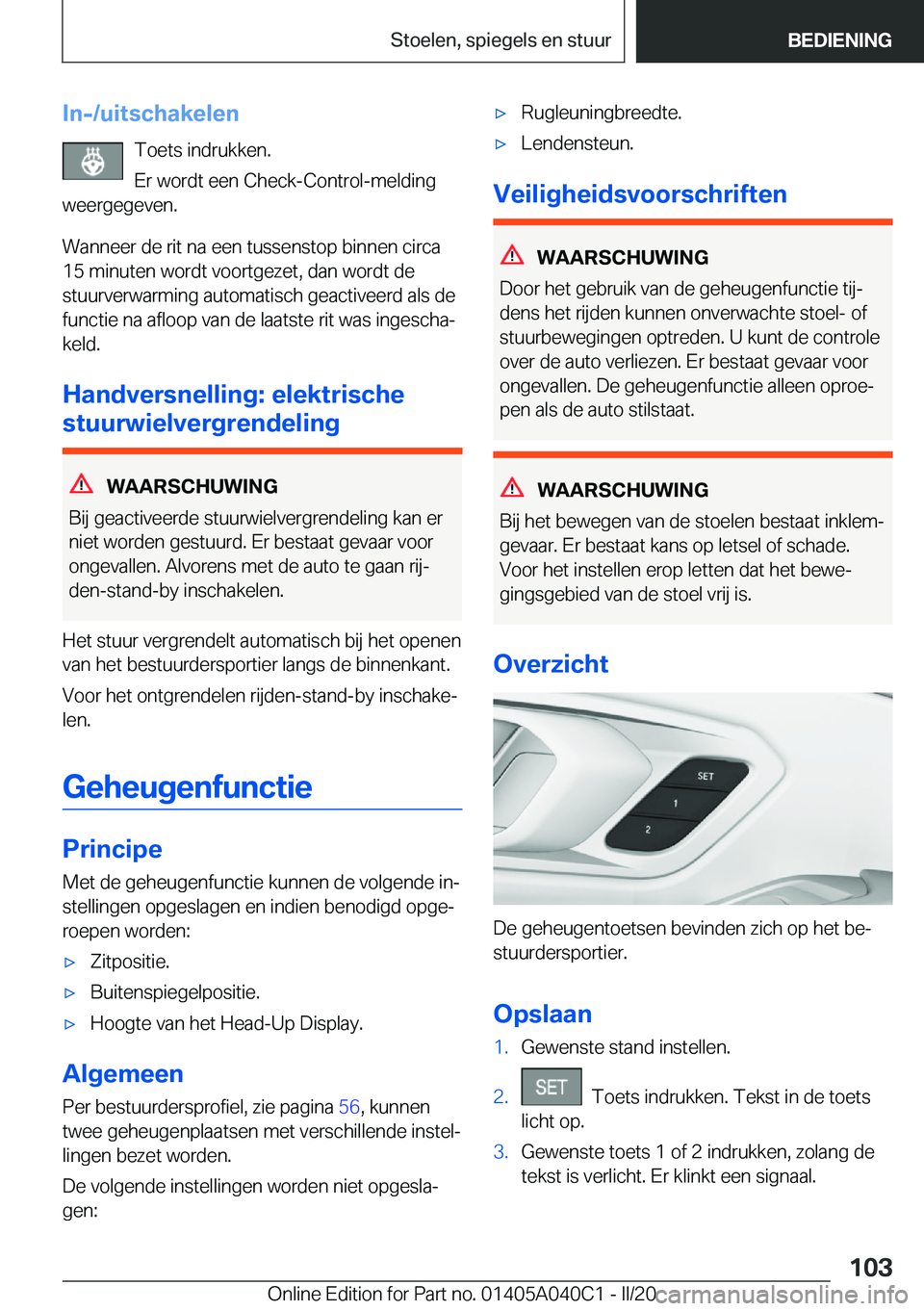 BMW Z4 2020  Instructieboekjes (in Dutch) �I�n�-�/�u�i�t�s�c�h�a�k�e�l�e�n�T�o�e�t�s��i�n�d�r�u�k�k�e�n�.
�E�r��w�o�r�d�t��e�e�n��C�h�e�c�k�-�C�o�n�t�r�o�l�-�m�e�l�d�i�n�g
�w�e�e�r�g�e�g�e�v�e�n�.
�W�a�n�n�e�e�r��d�e��r�i�t��n�a��e�e�