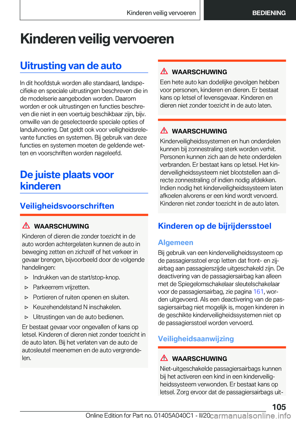 BMW Z4 2020  Instructieboekjes (in Dutch) �K�i�n�d�e�r�e�n��v�e�i�l�i�g��v�e�r�v�o�e�r�e�n�U�i�t�r�u�s�t�i�n�g��v�a�n��d�e��a�u�t�o
�I�n��d�i�t��h�o�o�f�d�s�t�u�k��w�o�r�d�e�n��a�l�l�e��s�t�a�n�d�a�a�r�d�,��l�a�n�d�s�p�ej�c�i�f�i�