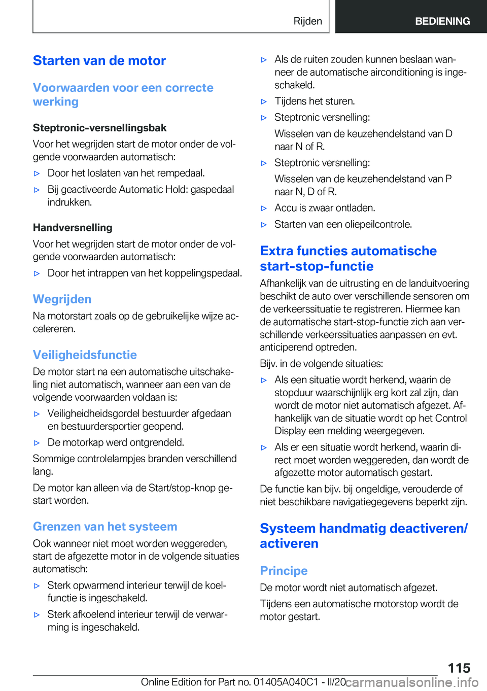 BMW Z4 2020  Instructieboekjes (in Dutch) �S�t�a�r�t�e�n��v�a�n��d�e��m�o�t�o�r
�V�o�o�r�w�a�a�r�d�e�n��v�o�o�r��e�e�n��c�o�r�r�e�c�t�e
�w�e�r�k�i�n�g
�S�t�e�p�t�r�o�n�i�c�-�v�e�r�s�n�e�l�l�i�n�g�s�b�a�k
�V�o�o�r��h�e�t��w�e�g�r�i�j�d