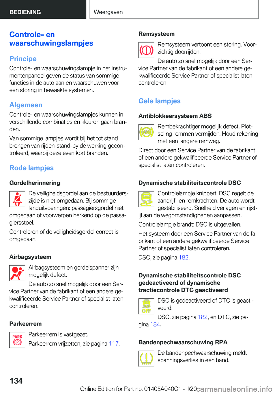 BMW Z4 2020  Instructieboekjes (in Dutch) �C�o�n�t�r�o�l�e�-��e�n
�w�a�a�r�s�c�h�u�w�i�n�g�s�l�a�m�p�j�e�s
�P�r�i�n�c�i�p�e�C�o�n�t�r�o�l�e�-��e�n��w�a�a�r�s�c�h�u�w�i�n�g�s�l�a�m�p�j�e��i�n��h�e�t��i�n�s�t�r�uj�m�e�n�t�e�n�p�a�n�e�e�l