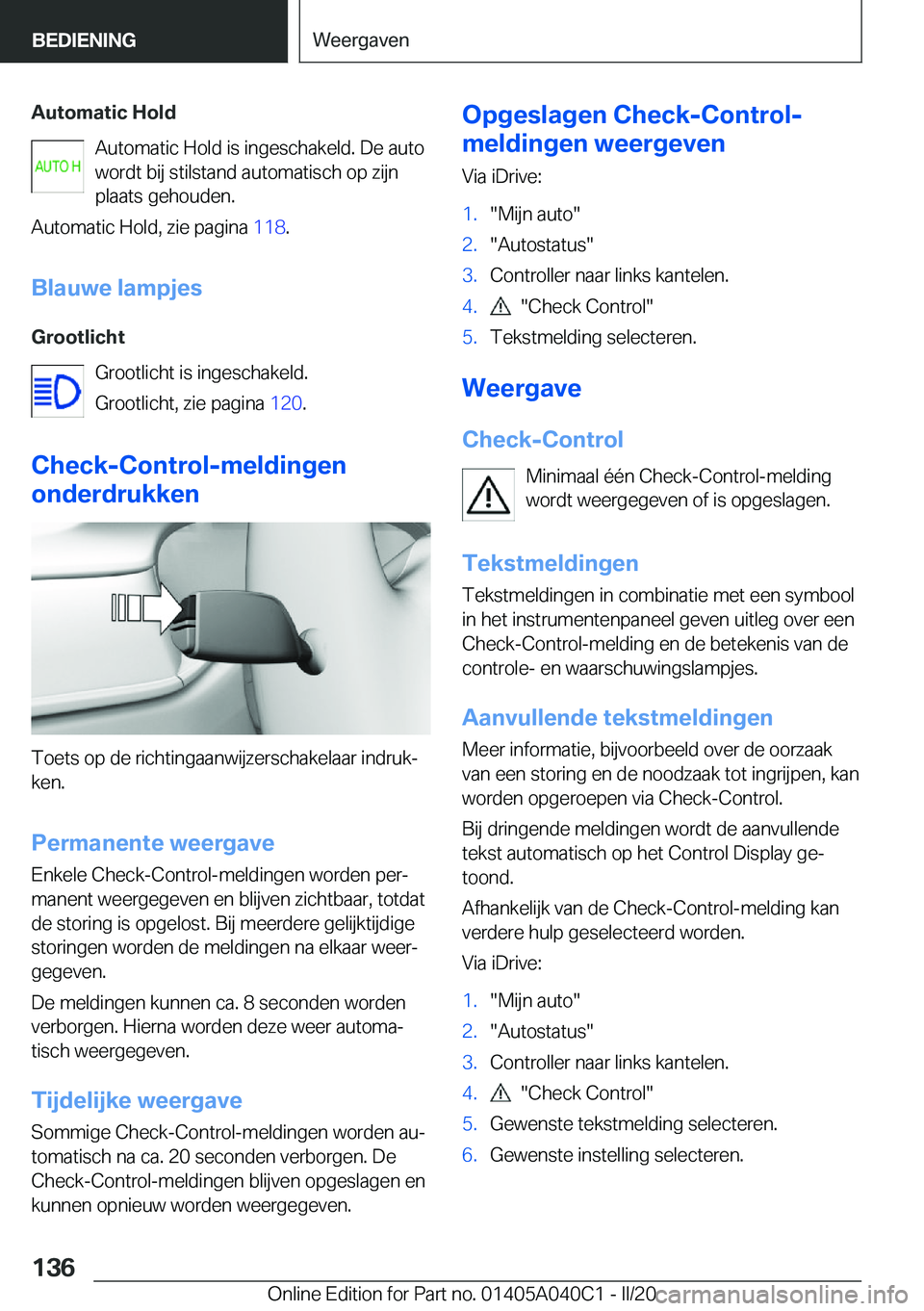 BMW Z4 2020  Instructieboekjes (in Dutch) �A�u�t�o�m�a�t�i�c��H�o�l�d�A�u�t�o�m�a�t�i�c��H�o�l�d��i�s��i�n�g�e�s�c�h�a�k�e�l�d�.��D�e��a�u�t�o�w�o�r�d�t��b�i�j��s�t�i�l�s�t�a�n�d��a�u�t�o�m�a�t�i�s�c�h��o�p��z�i�j�n �p�l�a�a�t�s��