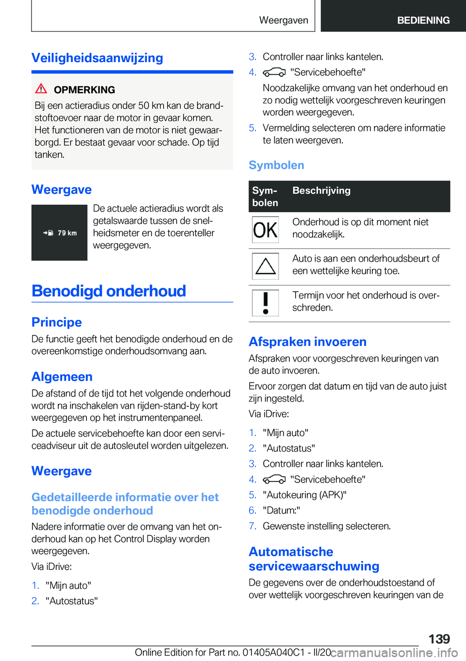 BMW Z4 2020  Instructieboekjes (in Dutch) �V�e�i�l�i�g�h�e�i�d�s�a�a�n�w�i�j�z�i�n�g
�O�P�M�E�R�K�I�N�G
�B�i�j��e�e�n��a�c�t�i�e�r�a�d�i�u�s��o�n�d�e�r��5�0��k�m��k�a�n��d�e��b�r�a�n�dj �s�t�o�f�t�o�e�v�o�e�r��n�a�a�r��d�e��m�o�t�