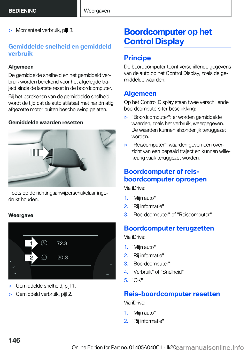 BMW Z4 2020  Instructieboekjes (in Dutch) 'x�M�o�m�e�n�t�e�e�l��v�e�r�b�r�u�i�k�,��p�i�j�l��3�.
�G�e�m�i�d�d�e�l�d�e��s�n�e�l�h�e�i�d��e�n��g�e�m�i�d�d�e�l�d
�v�e�r�b�r�u�i�k
�A�l�g�e�m�e�e�n
�D�e��g�e�m�i�d�d�e�l�d�e��s�n�e�l�h�e