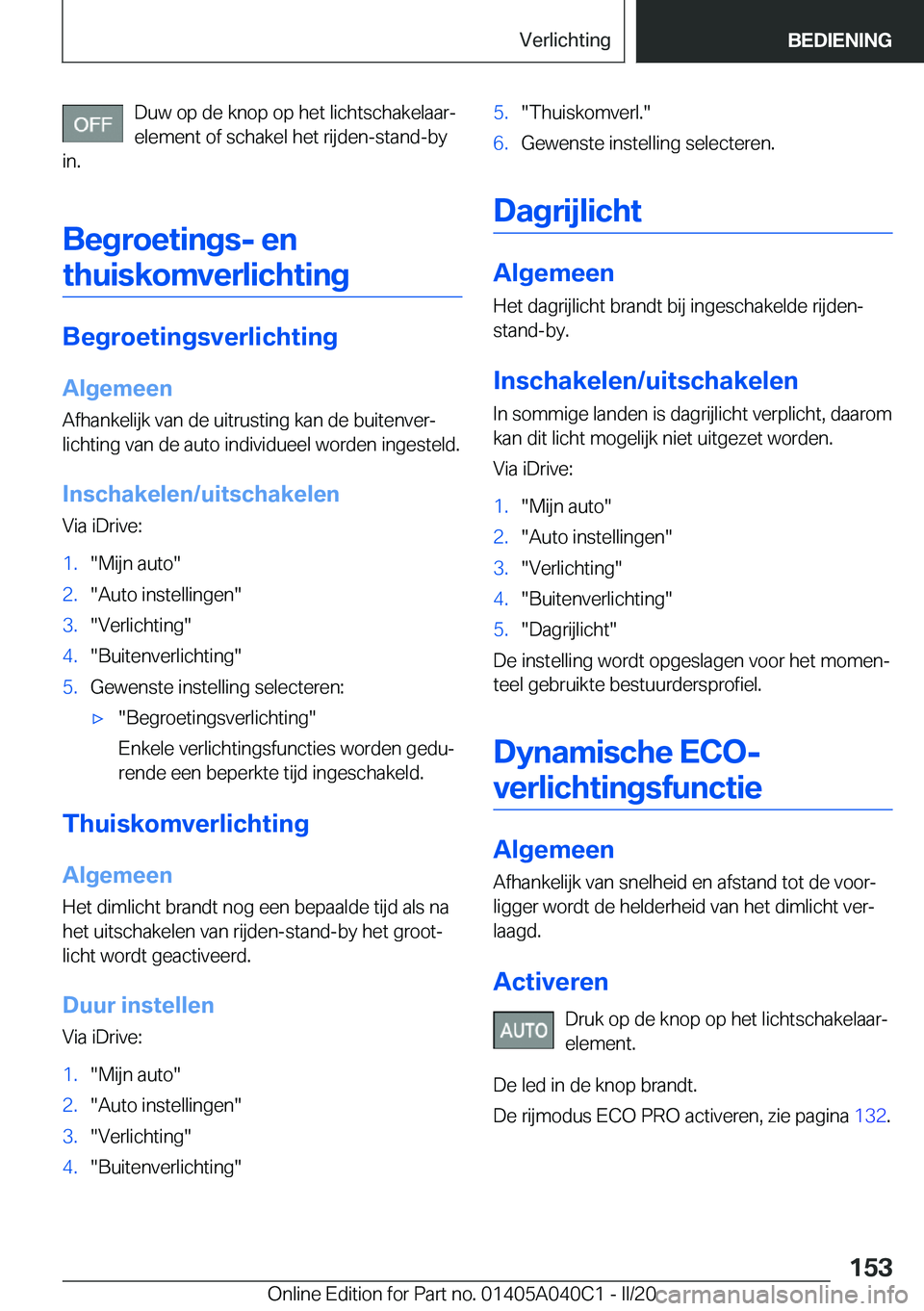 BMW Z4 2020  Instructieboekjes (in Dutch) �D�u�w��o�p��d�e��k�n�o�p��o�p��h�e�t��l�i�c�h�t�s�c�h�a�k�e�l�a�a�rj
�e�l�e�m�e�n�t��o�f��s�c�h�a�k�e�l��h�e�t��r�i�j�d�e�n�-�s�t�a�n�d�-�b�y
�i�n�.
�B�e�g�r�o�e�t�i�n�g�s�-��e�n �t�h�u�i