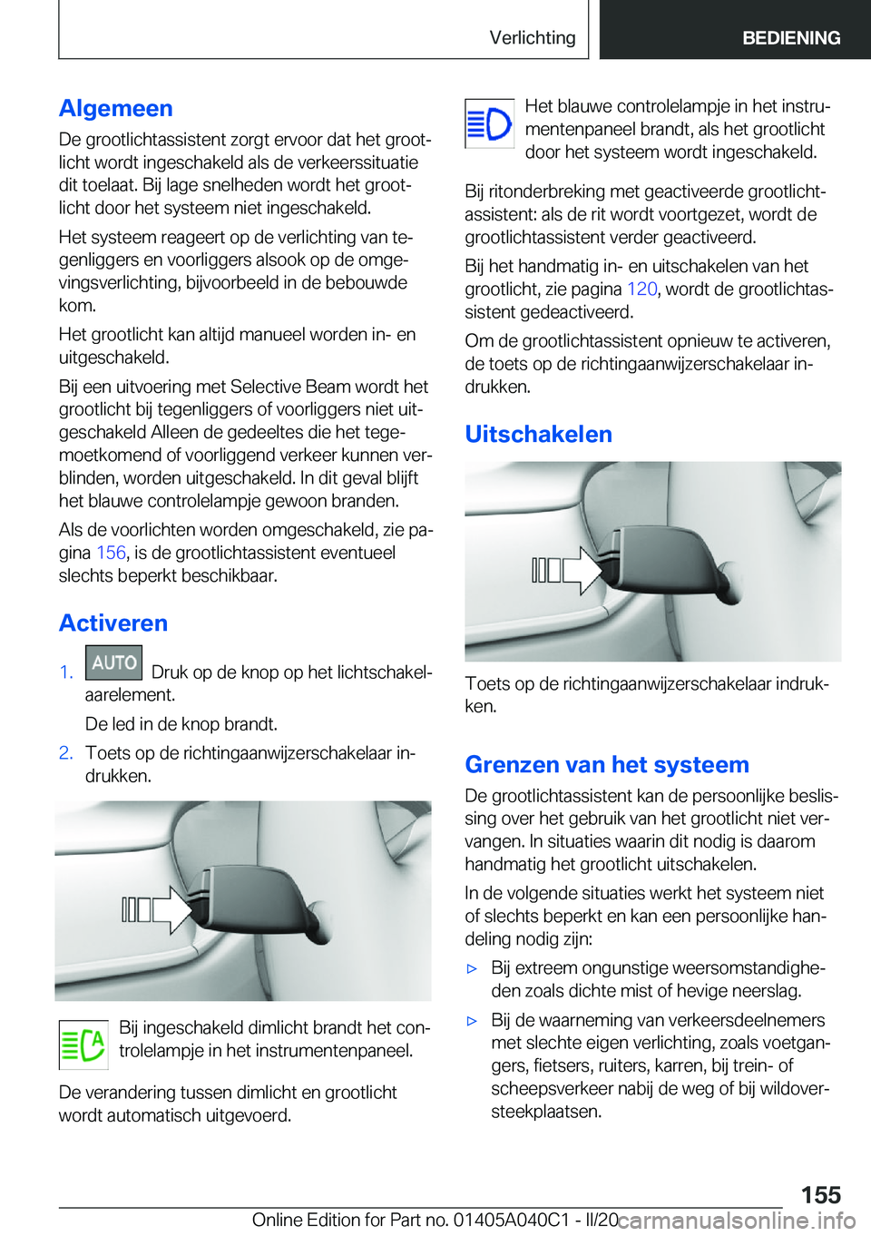 BMW Z4 2020  Instructieboekjes (in Dutch) �A�l�g�e�m�e�e�n
�D�e��g�r�o�o�t�l�i�c�h�t�a�s�s�i�s�t�e�n�t��z�o�r�g�t��e�r�v�o�o�r��d�a�t��h�e�t��g�r�o�o�tj �l�i�c�h�t��w�o�r�d�t��i�n�g�e�s�c�h�a�k�e�l�d��a�l�s��d�e��v�e�r�k�e�e�r�s�s