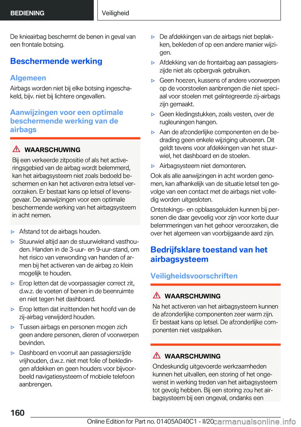 BMW Z4 2020  Instructieboekjes (in Dutch) �D�e��k�n�i�e�a�i�r�b�a�g��b�e�s�c�h�e�r�m�t��d�e��b�e�n�e�n��i�n��g�e�v�a�l��v�a�n
�e�e�n��f�r�o�n�t�a�l�e��b�o�t�s�i�n�g�.
�B�e�s�c�h�e�r�m�e�n�d�e��w�e�r�k�i�n�g
�A�l�g�e�m�e�e�n
�A�i�r�b