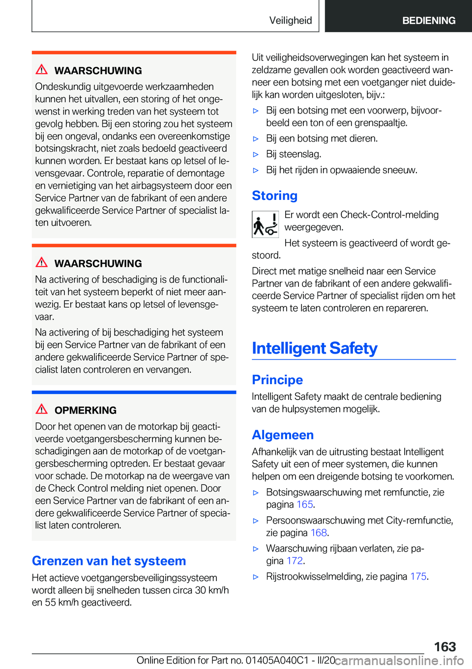 BMW Z4 2020  Instructieboekjes (in Dutch) �W�A�A�R�S�C�H�U�W�I�N�G
�O�n�d�e�s�k�u�n�d�i�g��u�i�t�g�e�v�o�e�r�d�e��w�e�r�k�z�a�a�m�h�e�d�e�n
�k�u�n�n�e�n��h�e�t��u�i�t�v�a�l�l�e�n�,��e�e�n��s�t�o�r�i�n�g��o�f��h�e�t��o�n�g�ej �w�e�n�