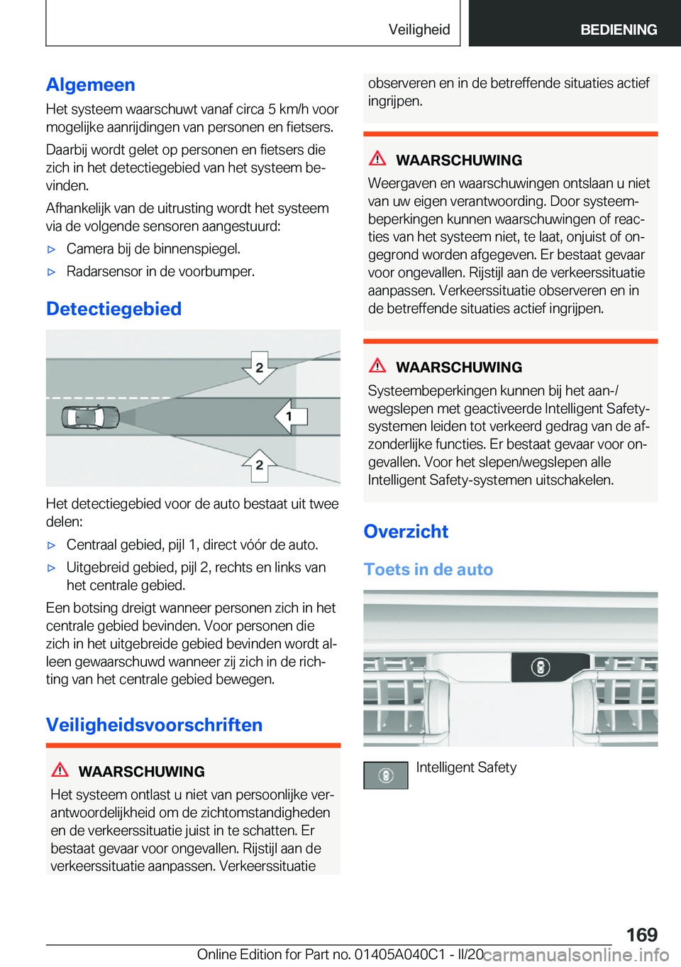 BMW Z4 2020  Instructieboekjes (in Dutch) �A�l�g�e�m�e�e�n
�H�e�t��s�y�s�t�e�e�m��w�a�a�r�s�c�h�u�w�t��v�a�n�a�f��c�i�r�c�a��5��k�m�/�h��v�o�o�r
�m�o�g�e�l�i�j�k�e��a�a�n�r�i�j�d�i�n�g�e�n��v�a�n��p�e�r�s�o�n�e�n��e�n��f�i�e�t�s�e