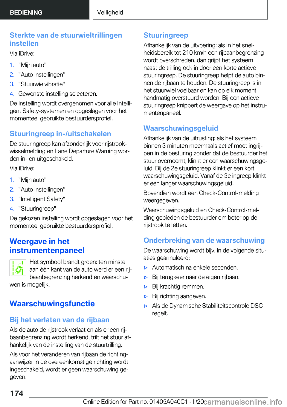 BMW Z4 2020  Instructieboekjes (in Dutch) �S�t�e�r�k�t�e��v�a�n��d�e��s�t�u�u�r�w�i�e�l�t�r�i�l�l�i�n�g�e�n
�i�n�s�t�e�l�l�e�n
�V�i�a��i�D�r�i�v�e�:�1�.��M�i�j�n��a�u�t�o��2�.��A�u�t�o��i�n�s�t�e�l�l�i�n�g�e�n��3�.��S�t�u�u�r�w�i�e