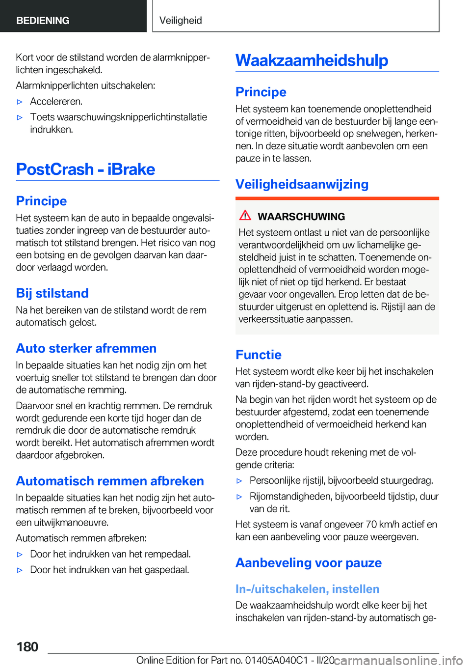 BMW Z4 2020  Instructieboekjes (in Dutch) �K�o�r�t��v�o�o�r��d�e��s�t�i�l�s�t�a�n�d��w�o�r�d�e�n��d�e��a�l�a�r�m�k�n�i�p�p�e�rj
�l�i�c�h�t�e�n��i�n�g�e�s�c�h�a�k�e�l�d�.
�A�l�a�r�m�k�n�i�p�p�e�r�l�i�c�h�t�e�n��u�i�t�s�c�h�a�k�e�l�e�n