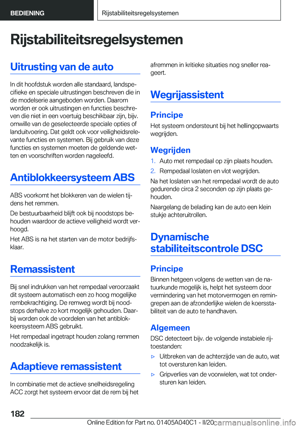 BMW Z4 2020  Instructieboekjes (in Dutch) �R�i�j�s�t�a�b�i�l�i�t�e�i�t�s�r�e�g�e�l�s�y�s�t�e�m�e�n�U�i�t�r�u�s�t�i�n�g��v�a�n��d�e��a�u�t�o
�I�n��d�i�t��h�o�o�f�d�s�t�u�k��w�o�r�d�e�n��a�l�l�e��s�t�a�n�d�a�a�r�d�,��l�a�n�d�s�p�ej�c�