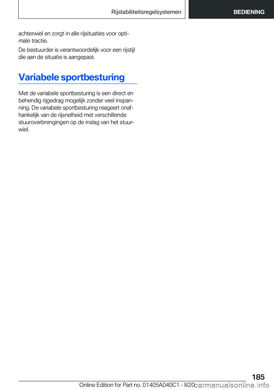 BMW Z4 2020  Instructieboekjes (in Dutch) �a�c�h�t�e�r�w�i�e�l��e�n��z�o�r�g�t��i�n��a�l�l�e��r�i�j�s�i�t�u�a�t�i�e�s��v�o�o�r��o�p�t�ij�m�a�l�e��t�r�a�c�t�i�e�.
�D�e��b�e�s�t�u�u�r�d�e�r��i�s��v�e�r�a�n�t�w�o�o�r�d�e�l�i�j�k��v�