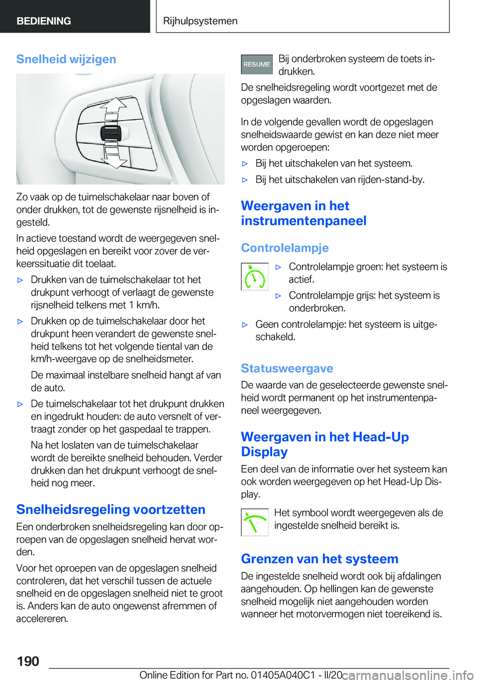 BMW Z4 2020  Instructieboekjes (in Dutch) �S�n�e�l�h�e�i�d��w�i�j�z�i�g�e�n
�Z�o��v�a�a�k��o�p��d�e��t�u�i�m�e�l�s�c�h�a�k�e�l�a�a�r��n�a�a�r��b�o�v�e�n��o�f
�o�n�d�e�r��d�r�u�k�k�e�n�,��t�o�t��d�e��g�e�w�e�n�s�t�e��r�i�j�s�n�e�l