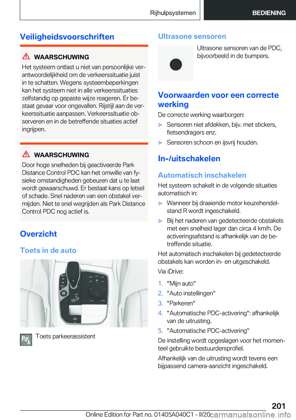 BMW Z4 2020  Instructieboekjes (in Dutch) �V�e�i�l�i�g�h�e�i�d�s�v�o�o�r�s�c�h�r�i�f�t�e�n
�W�A�A�R�S�C�H�U�W�I�N�G
�H�e�t��s�y�s�t�e�e�m��o�n�t�l�a�s�t��u��n�i�e�t��v�a�n��p�e�r�s�o�o�n�l�i�j�k�e��v�e�rj
�a�n�t�w�o�o�r�d�e�l�i�j�k�h�