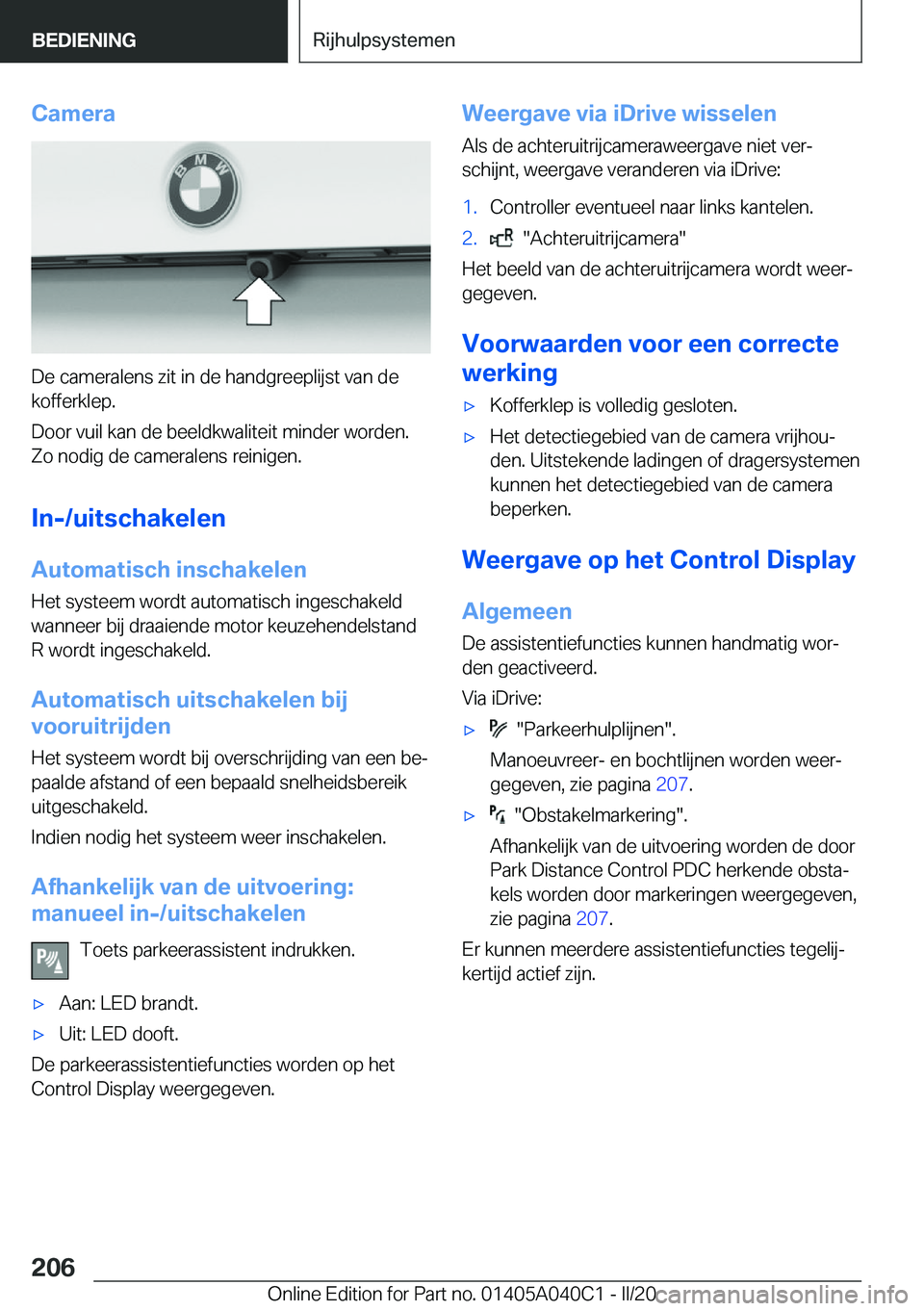 BMW Z4 2020  Instructieboekjes (in Dutch) �C�a�m�e�r�a
�D�e��c�a�m�e�r�a�l�e�n�s��z�i�t��i�n��d�e��h�a�n�d�g�r�e�e�p�l�i�j�s�t��v�a�n��d�e�k�o�f�f�e�r�k�l�e�p�.
�D�o�o�r��v�u�i�l��k�a�n��d�e��b�e�e�l�d�k�w�a�l�i�t�e�i�t��m�i�n�d�e