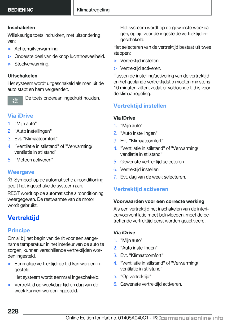 BMW Z4 2020  Instructieboekjes (in Dutch) �I�n�s�c�h�a�k�e�l�e�n
�W�i�l�l�e�k�e�u�r�i�g�e��t�o�e�t�s��i�n�d�r�u�k�k�e�n�,��m�e�t��u�i�t�z�o�n�d�e�r�i�n�g
�v�a�n�:'x�A�c�h�t�e�r�r�u�i�t�v�e�r�w�a�r�m�i�n�g�.'x�O�n�d�e�r�s�t�e��d�e
