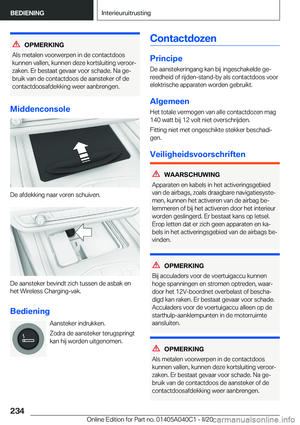 BMW Z4 2020  Instructieboekjes (in Dutch) �O�P�M�E�R�K�I�N�G
�A�l�s��m�e�t�a�l�e�n��v�o�o�r�w�e�r�p�e�n��i�n��d�e��c�o�n�t�a�c�t�d�o�o�s
�k�u�n�n�e�n��v�a�l�l�e�n�,��k�u�n�n�e�n��d�e�z�e��k�o�r�t�s�l�u�i�t�i�n�g��v�e�r�o�o�rj �z�a�