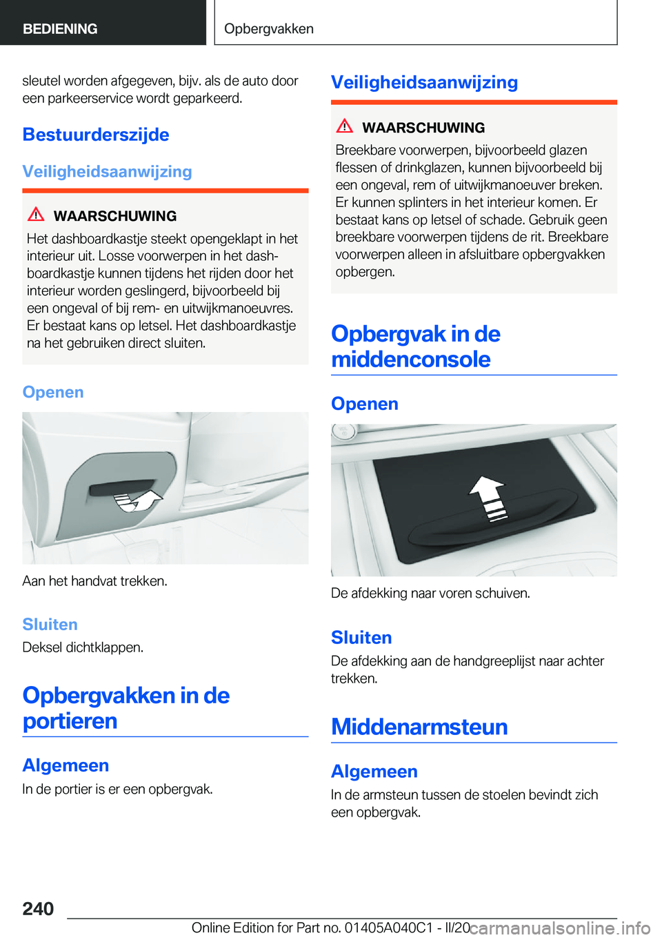 BMW Z4 2020  Instructieboekjes (in Dutch) �s�l�e�u�t�e�l��w�o�r�d�e�n��a�f�g�e�g�e�v�e�n�,��b�i�j�v�.��a�l�s��d�e��a�u�t�o��d�o�o�r�e�e�n��p�a�r�k�e�e�r�s�e�r�v�i�c�e��w�o�r�d�t��g�e�p�a�r�k�e�e�r�d�.
�B�e�s�t�u�u�r�d�e�r�s�z�i�j�d�