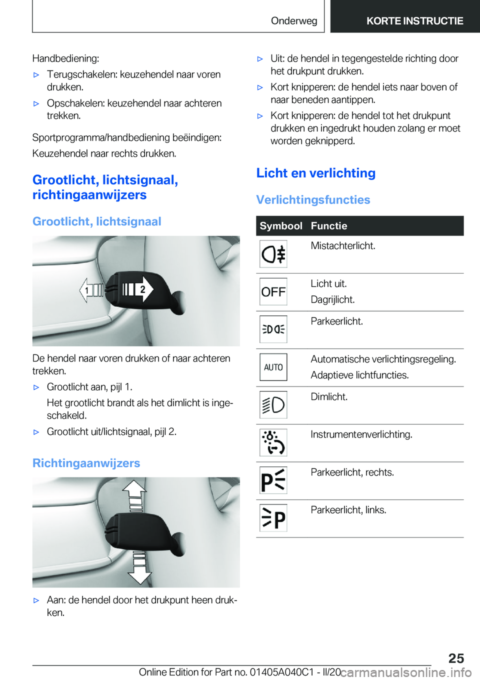 BMW Z4 2020  Instructieboekjes (in Dutch) �H�a�n�d�b�e�d�i�e�n�i�n�g�:'x�T�e�r�u�g�s�c�h�a�k�e�l�e�n�:��k�e�u�z�e�h�e�n�d�e�l��n�a�a�r��v�o�r�e�n
�d�r�u�k�k�e�n�.'x�O�p�s�c�h�a�k�e�l�e�n�:��k�e�u�z�e�h�e�n�d�e�l��n�a�a�r��a�c�h�