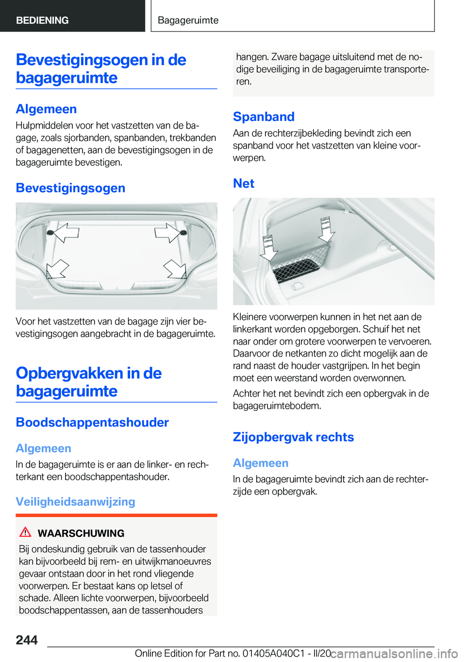 BMW Z4 2020  Instructieboekjes (in Dutch) �B�e�v�e�s�t�i�g�i�n�g�s�o�g�e�n��i�n��d�e�b�a�g�a�g�e�r�u�i�m�t�e
�A�l�g�e�m�e�e�n
�H�u�l�p�m�i�d�d�e�l�e�n��v�o�o�r��h�e�t��v�a�s�t�z�e�t�t�e�n��v�a�n��d�e��b�aj
�g�a�g�e�,��z�o�a�l�s��s�