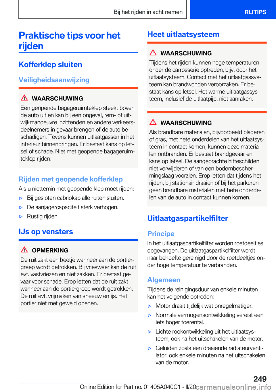 BMW Z4 2020  Instructieboekjes (in Dutch) �P�r�a�k�t�i�s�c�h�e��t�i�p�s��v�o�o�r��h�e�t�r�i�j�d�e�n
�K�o�f�f�e�r�k�l�e�p��s�l�u�i�t�e�n
�V�e�i�l�i�g�h�e�i�d�s�a�a�n�w�i�j�z�i�n�g
�W�A�A�R�S�C�H�U�W�I�N�G
�E�e�n��g�e�o�p�e�n�d�e��b�a�g�a