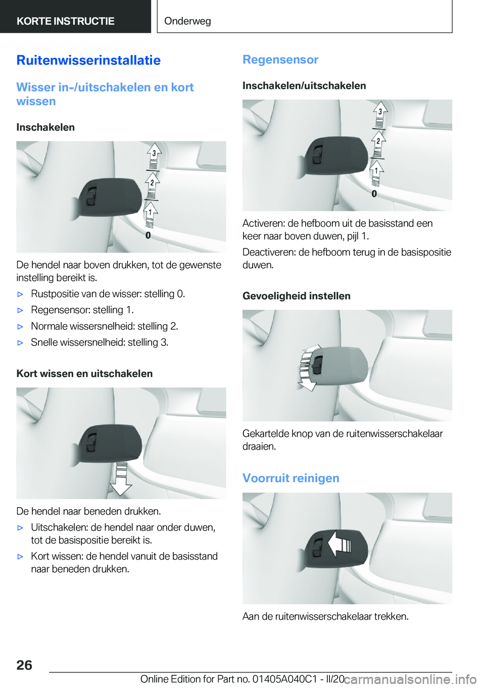 BMW Z4 2020  Instructieboekjes (in Dutch) �R�u�i�t�e�n�w�i�s�s�e�r�i�n�s�t�a�l�l�a�t�i�e�W�i�s�s�e�r��i�n�-�/�u�i�t�s�c�h�a�k�e�l�e�n��e�n��k�o�r�t
�w�i�s�s�e�n
�I�n�s�c�h�a�k�e�l�e�n
�D�e��h�e�n�d�e�l��n�a�a�r��b�o�v�e�n��d�r�u�k�k�e�
