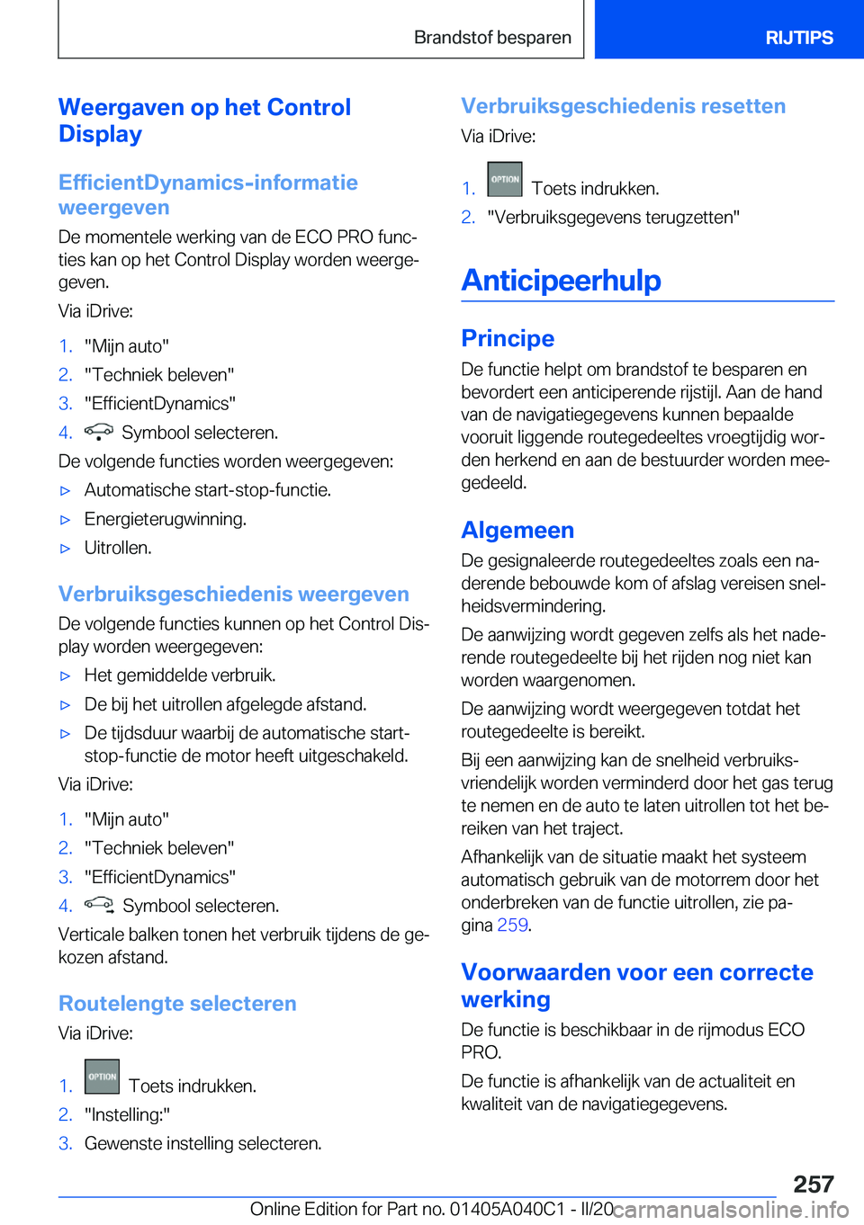 BMW Z4 2020  Instructieboekjes (in Dutch) �W�e�e�r�g�a�v�e�n��o�p��h�e�t��C�o�n�t�r�o�l
�D�i�s�p�l�a�y
�E�f�f�i�c�i�e�n�t�D�y�n�a�m�i�c�s�-�i�n�f�o�r�m�a�t�i�e
�w�e�e�r�g�e�v�e�n
�D�e��m�o�m�e�n�t�e�l�e��w�e�r�k�i�n�g��v�a�n��d�e��E�C