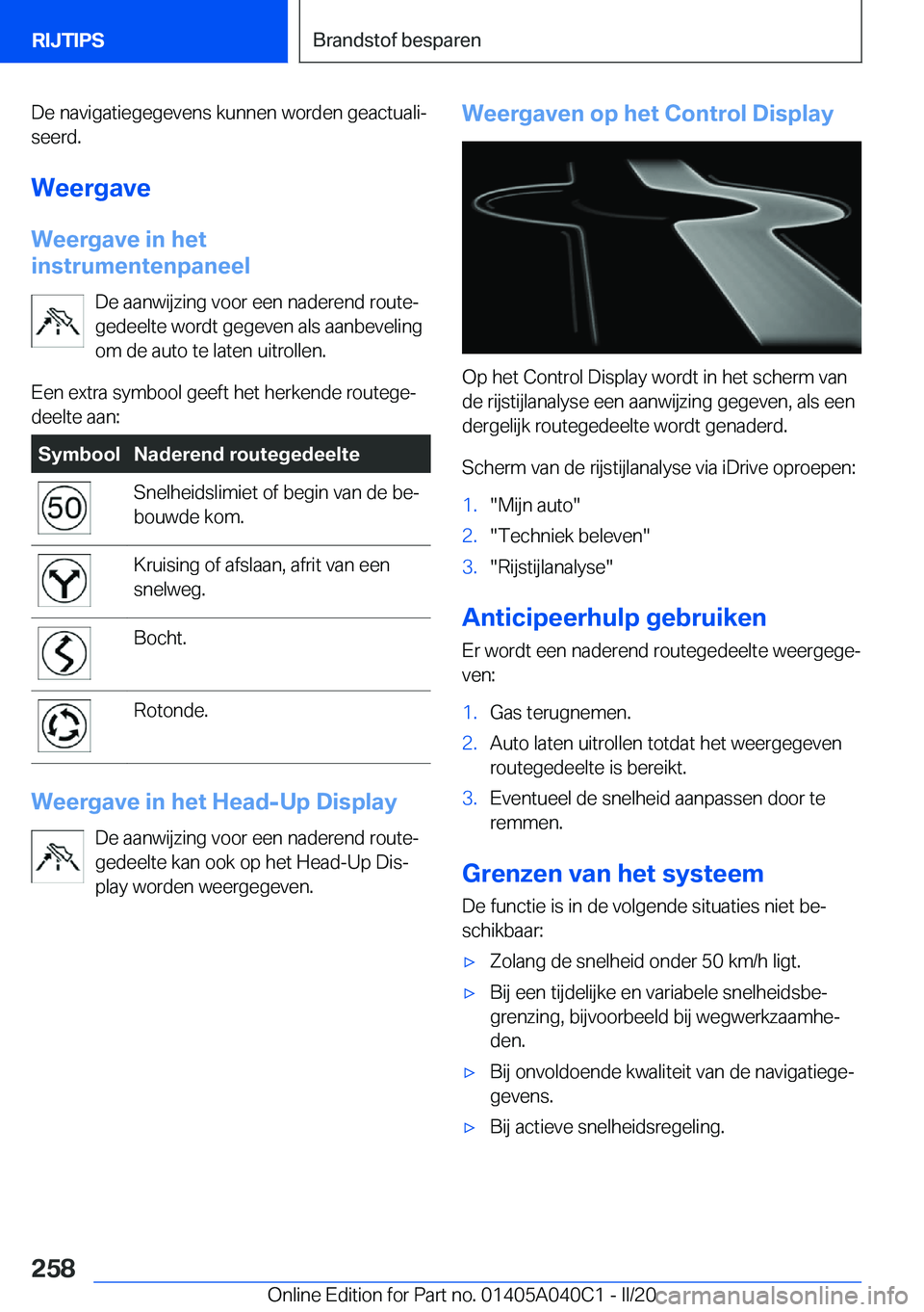 BMW Z4 2020  Instructieboekjes (in Dutch) �D�e��n�a�v�i�g�a�t�i�e�g�e�g�e�v�e�n�s��k�u�n�n�e�n��w�o�r�d�e�n��g�e�a�c�t�u�a�l�ij
�s�e�e�r�d�.
�W�e�e�r�g�a�v�e �W�e�e�r�g�a�v�e��i�n��h�e�t
�i�n�s�t�r�u�m�e�n�t�e�n�p�a�n�e�e�l
�D�e��a�a�