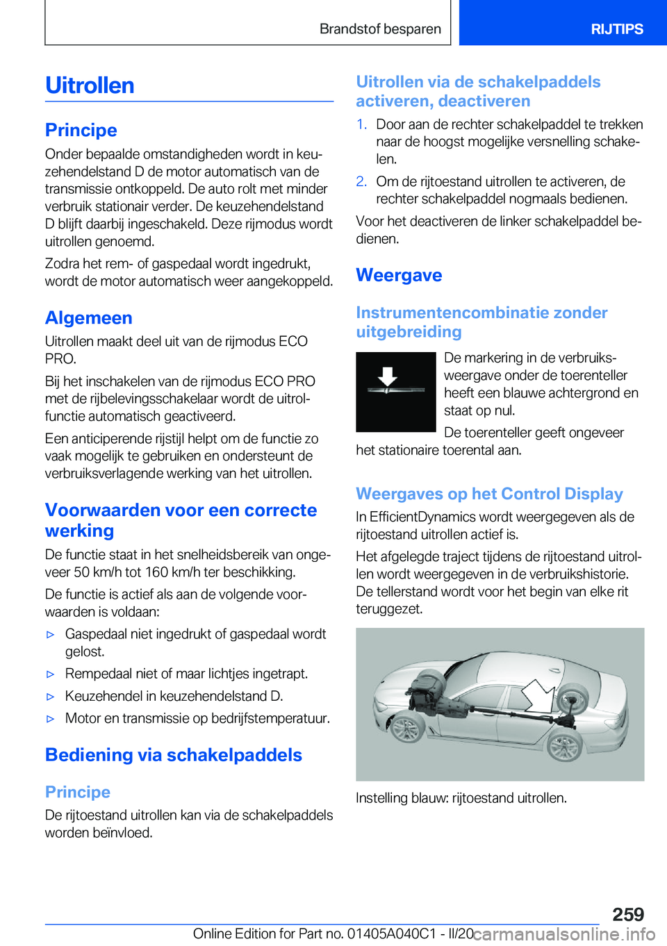 BMW Z4 2020  Instructieboekjes (in Dutch) �U�i�t�r�o�l�l�e�n
�P�r�i�n�c�i�p�e�O�n�d�e�r��b�e�p�a�a�l�d�e��o�m�s�t�a�n�d�i�g�h�e�d�e�n��w�o�r�d�t��i�n��k�e�uj�z�e�h�e�n�d�e�l�s�t�a�n�d��D��d�e��m�o�t�o�r��a�u�t�o�m�a�t�i�s�c�h��v�a�